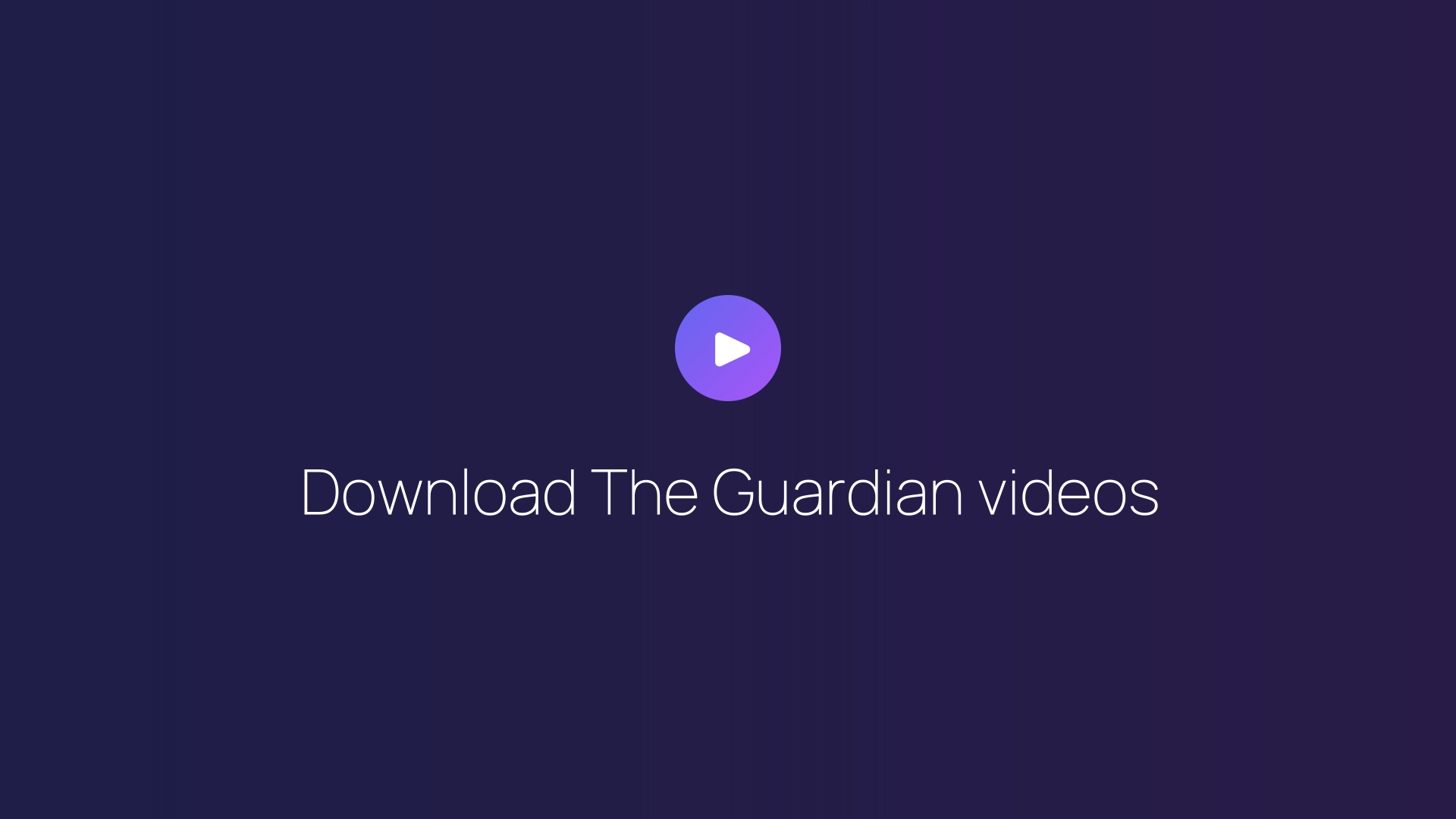 Download The Guardian videos guide