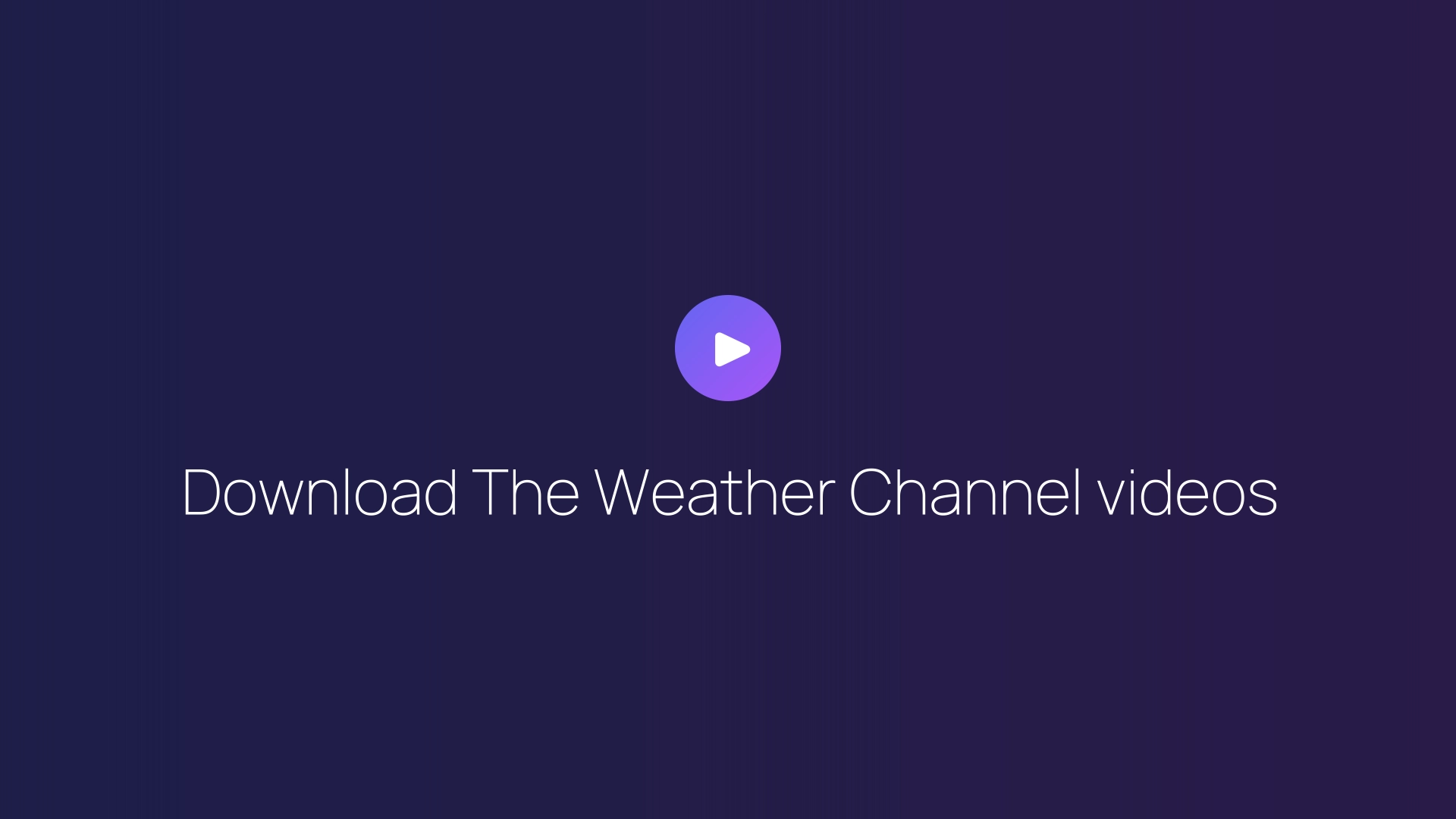 Download The Weather Channel videos guide