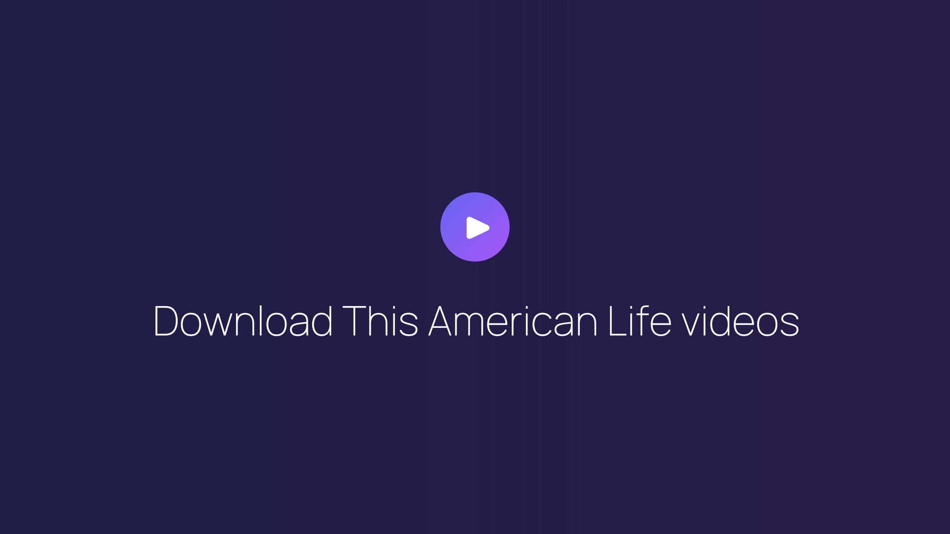 Download This American Life videos guide