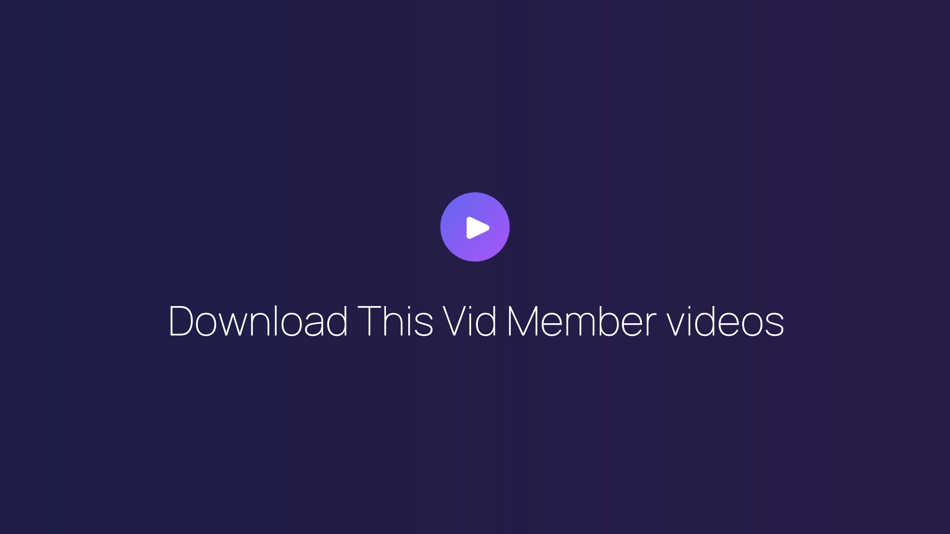 Download This Vid Member videos featured image