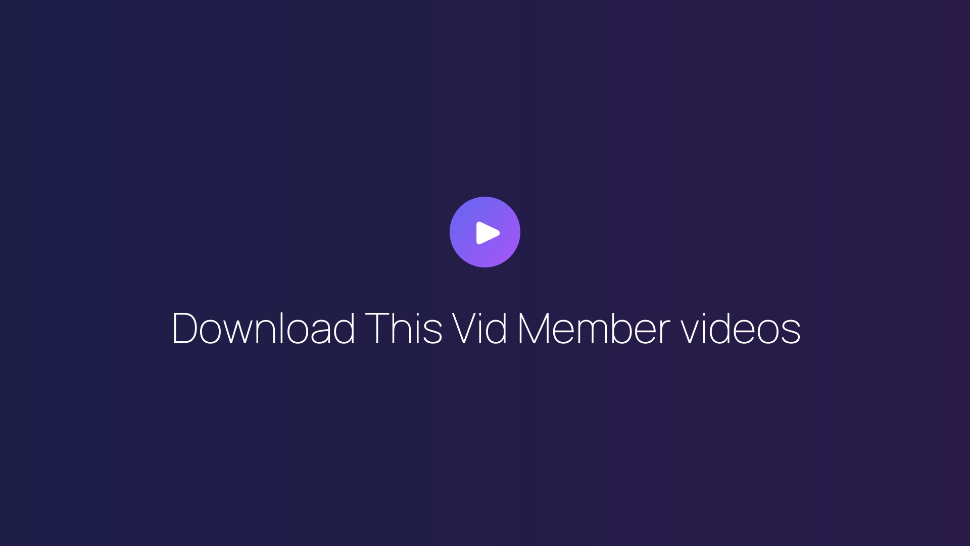 Download This Vid Member videos guide