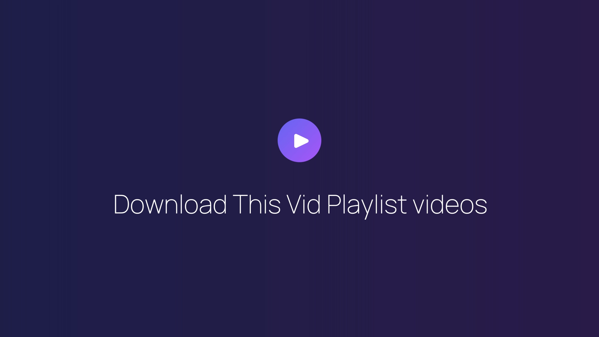 Download This Vid Playlist videos guide