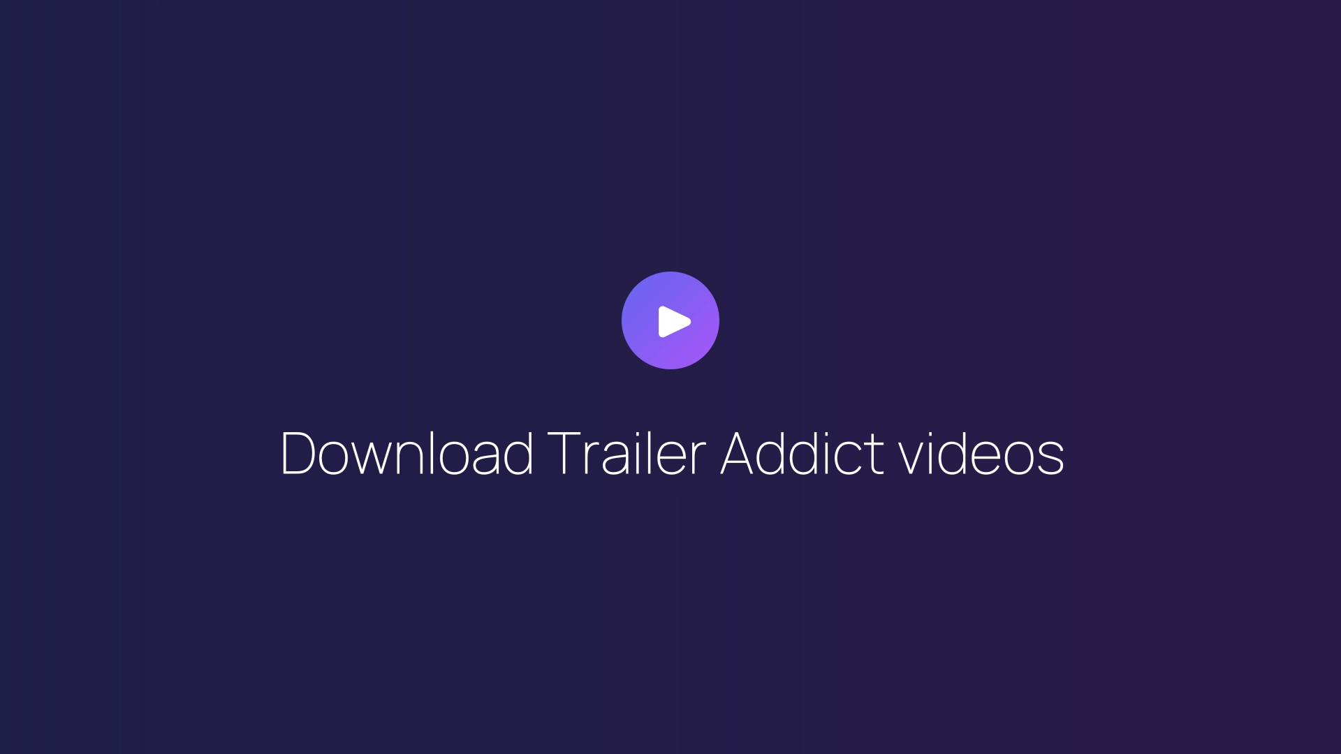 Download Trailer Addict videos featured image