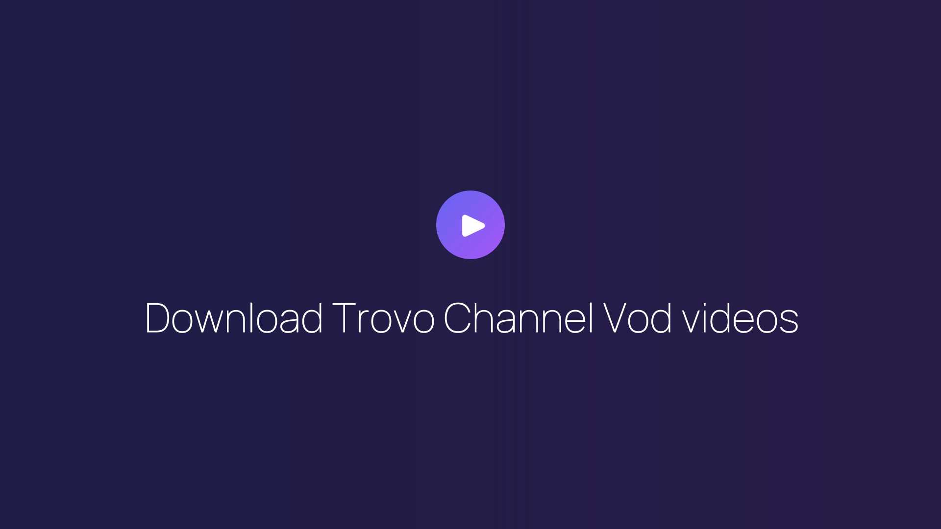 Download Trovo Channel Vod videos featured image