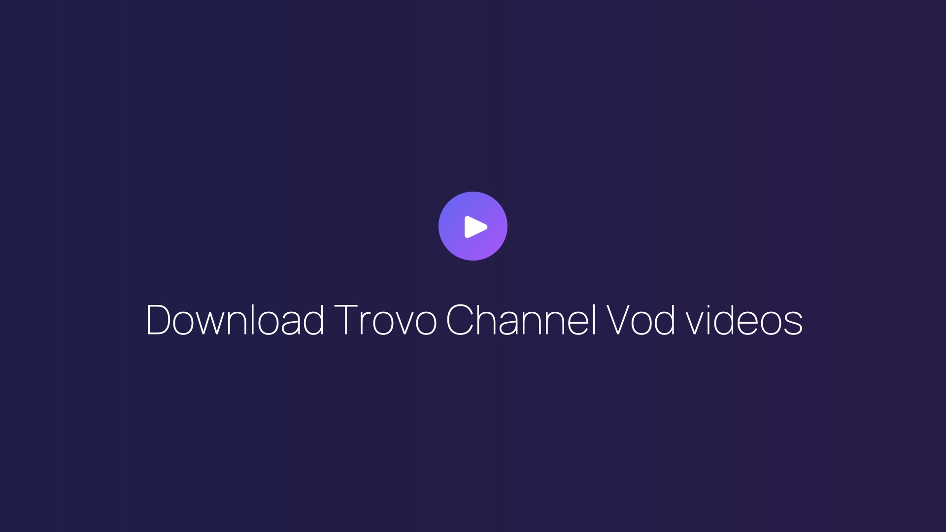 Download Trovo Channel Vod videos guide