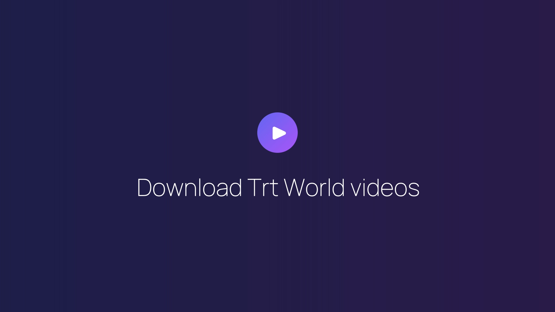 Download Trt World videos guide