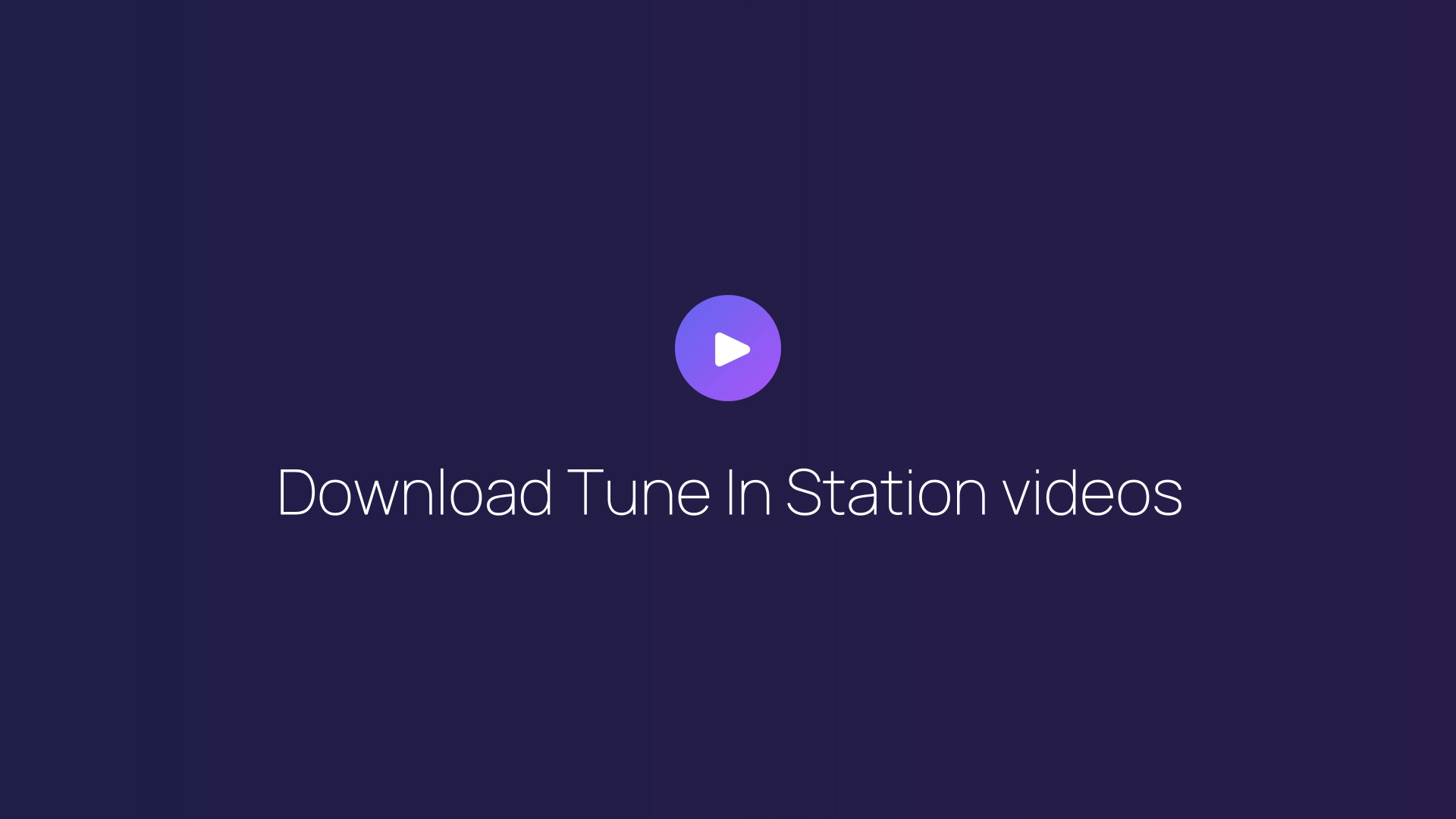 Download Tune In Station videos featured image