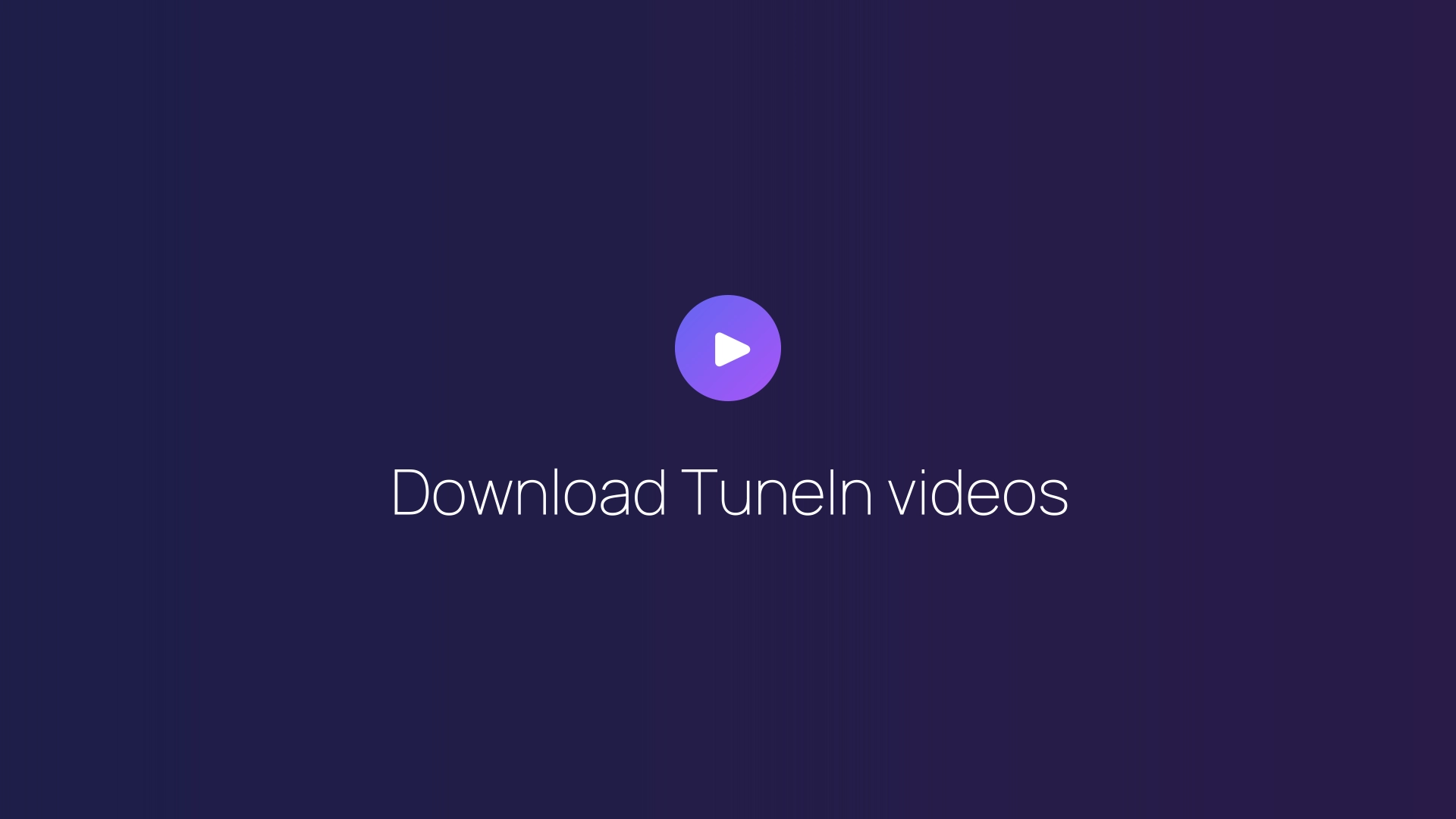 Download TuneIn videos guide