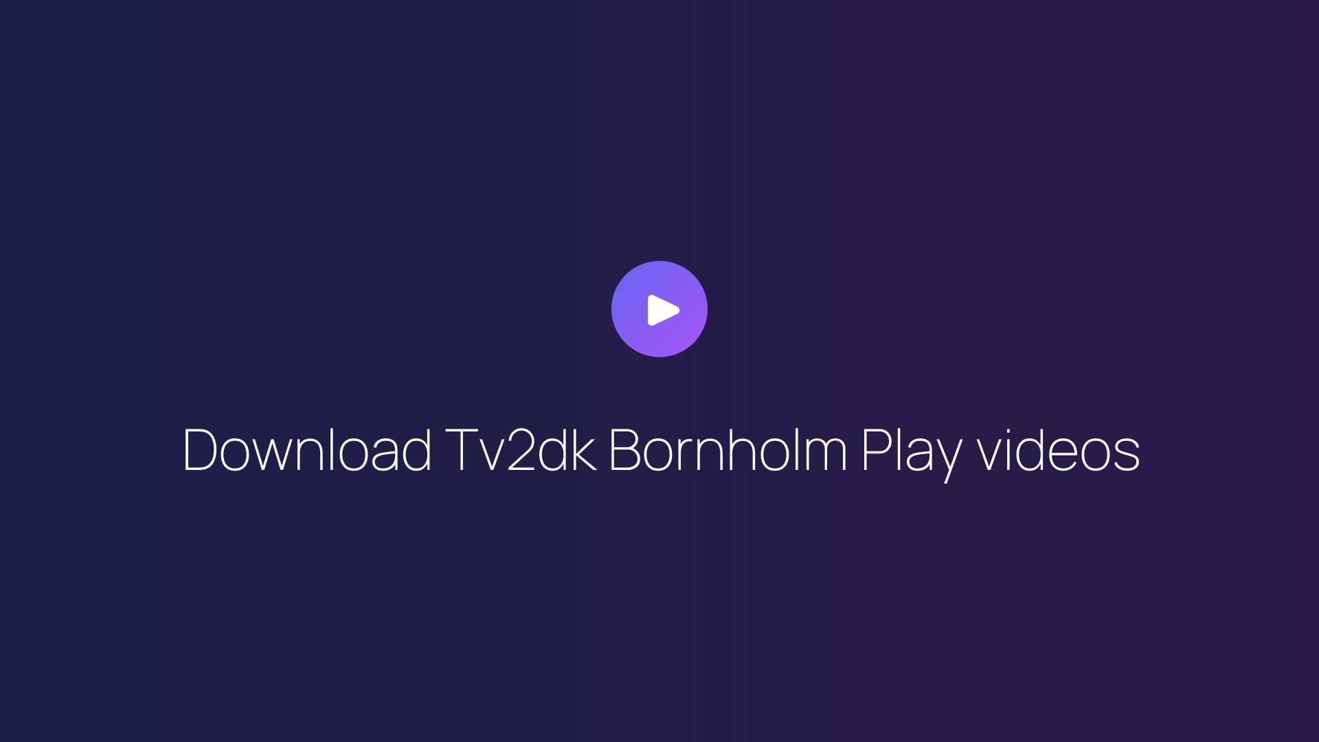 Download Tv2dk Bornholm Play videos featured image
