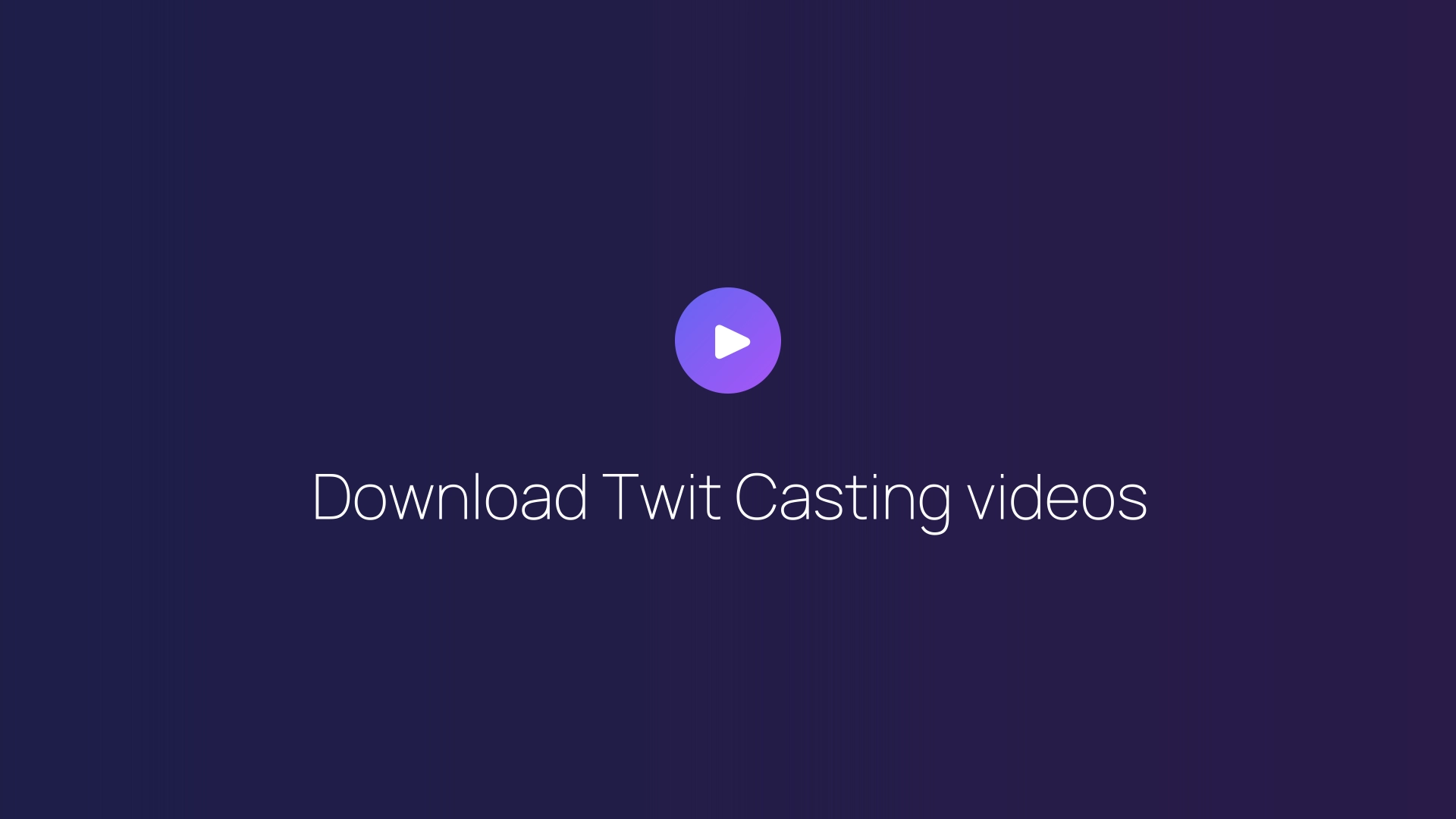 Download Twit Casting videos featured image