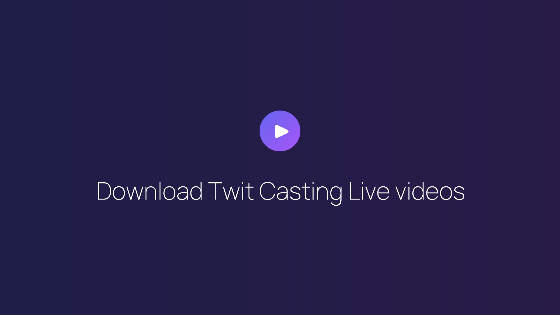 Download Twit Casting Live videos featured image