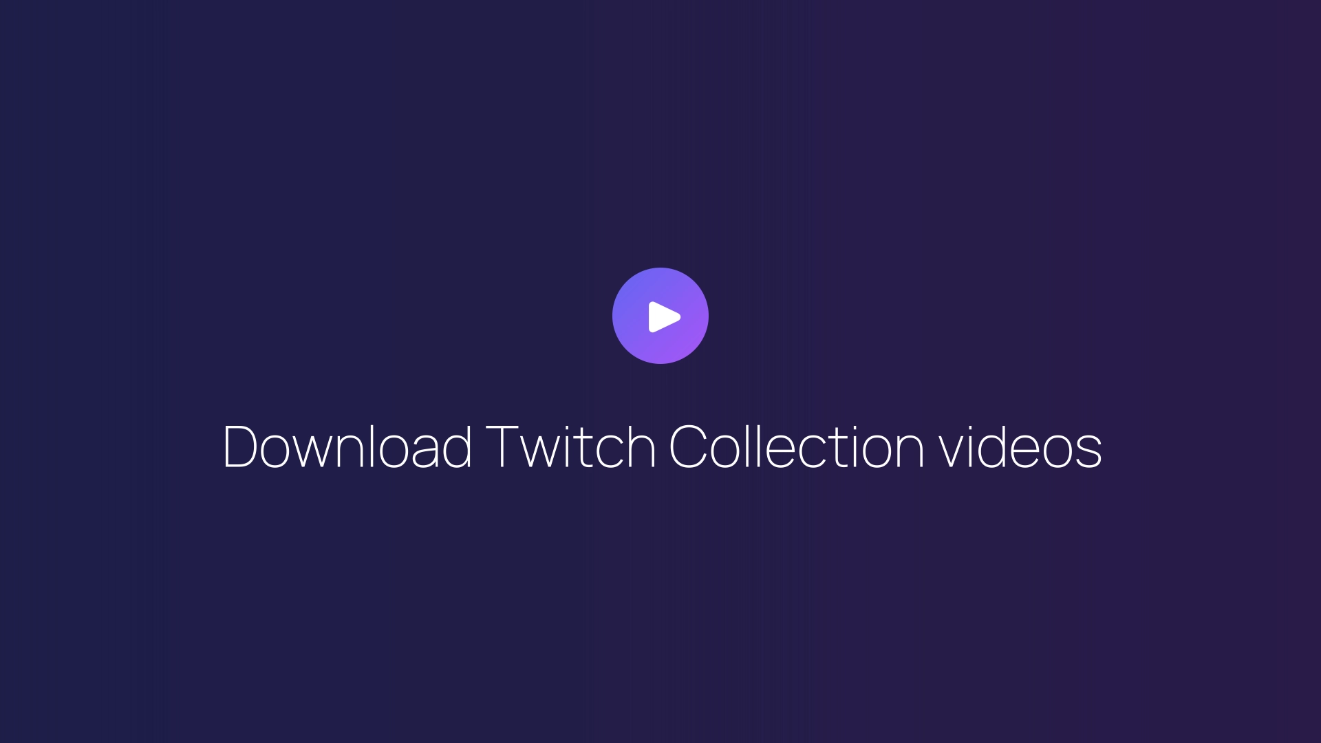 Download Twitch Collection videos featured image