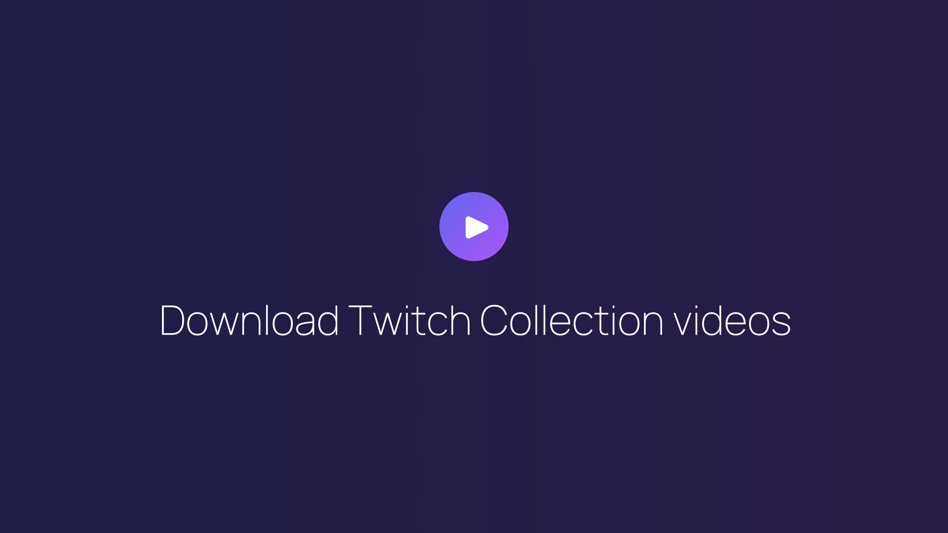 Download Twitch Collection videos featured image