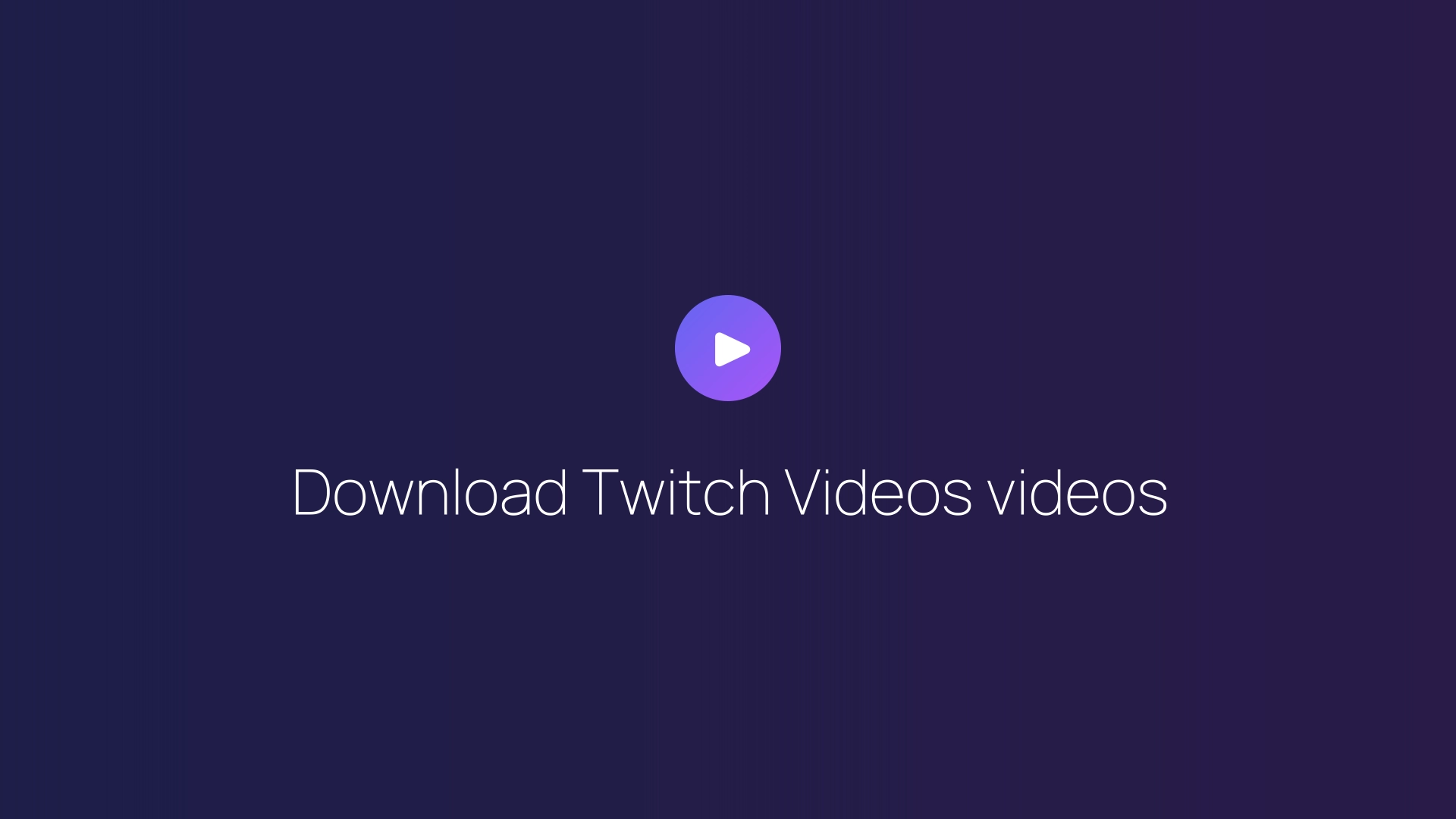 Download Twitch Videos videos guide