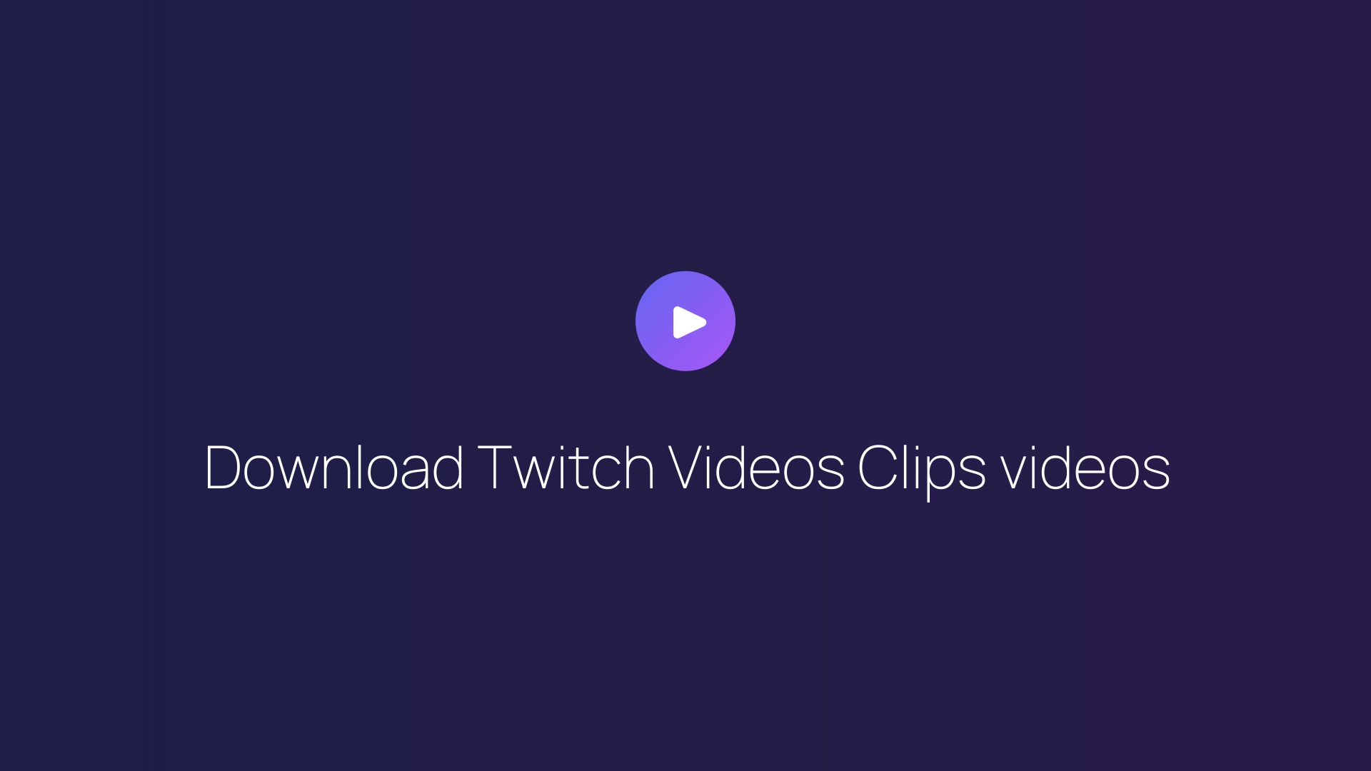 Download Twitch Videos Clips videos guide