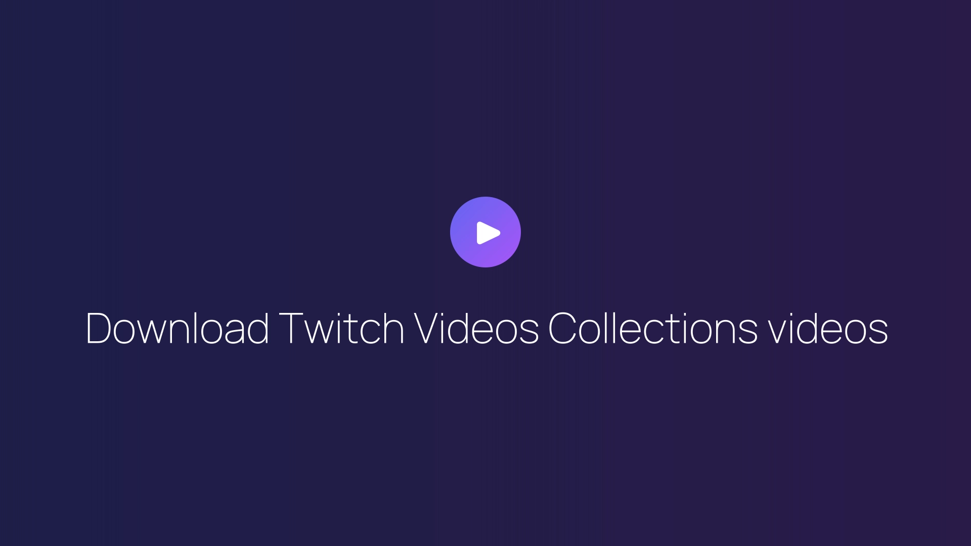 Download Twitch Videos Collections videos featured image