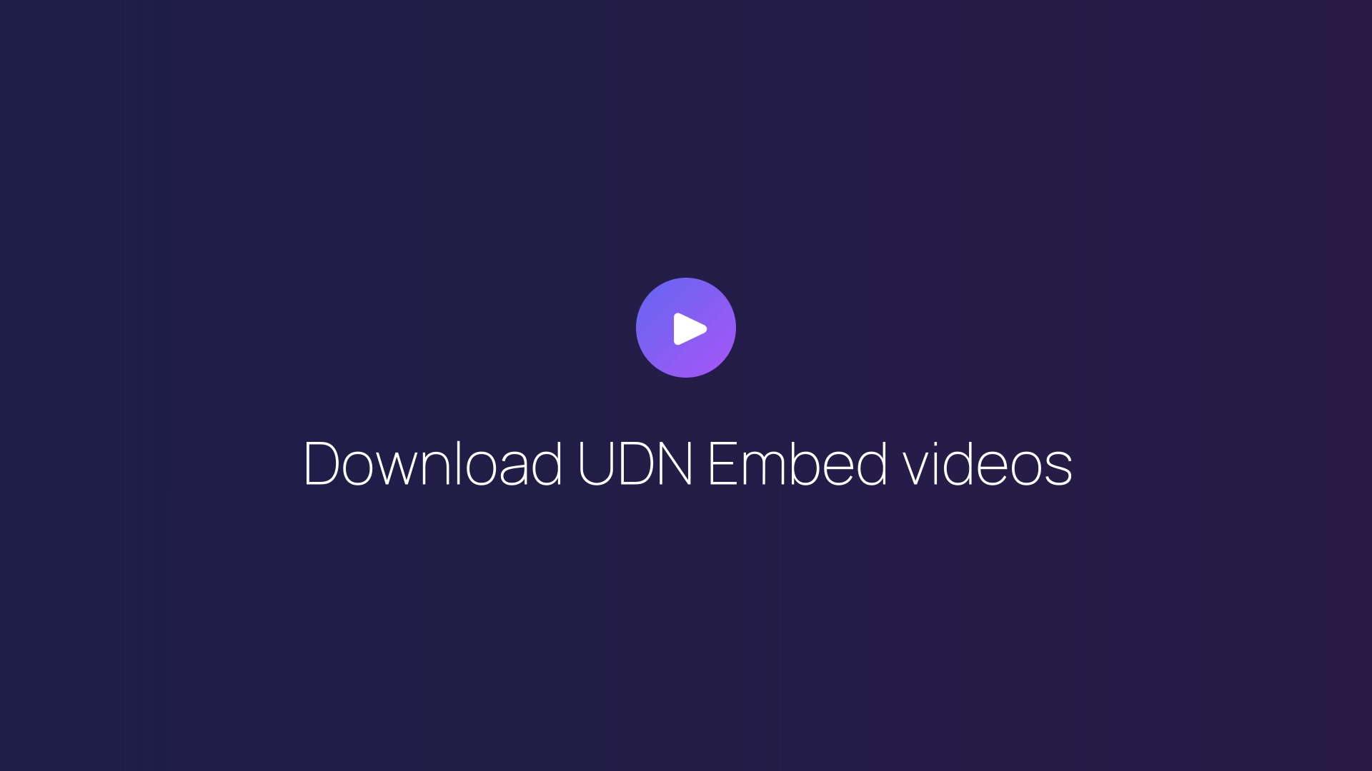 Download UDN Embed videos guide