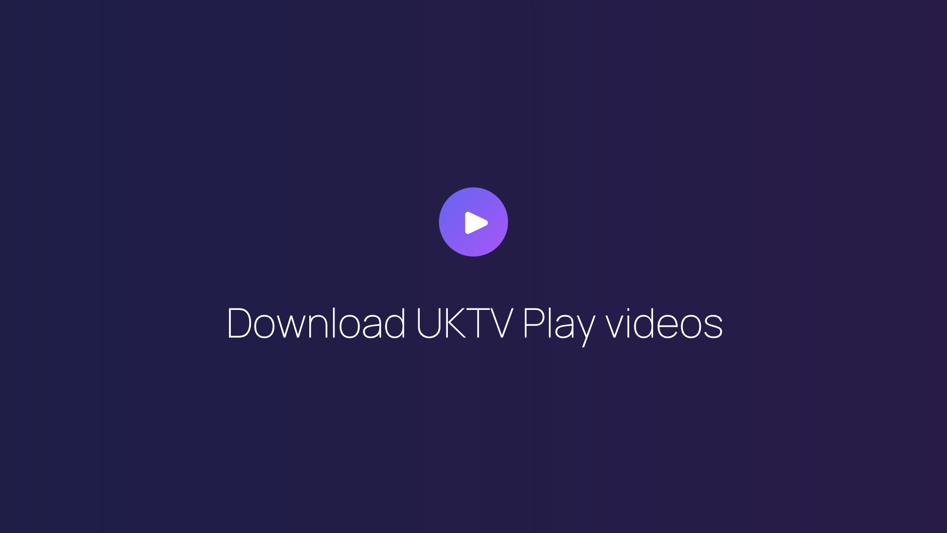 Download UKTV Play videos guide