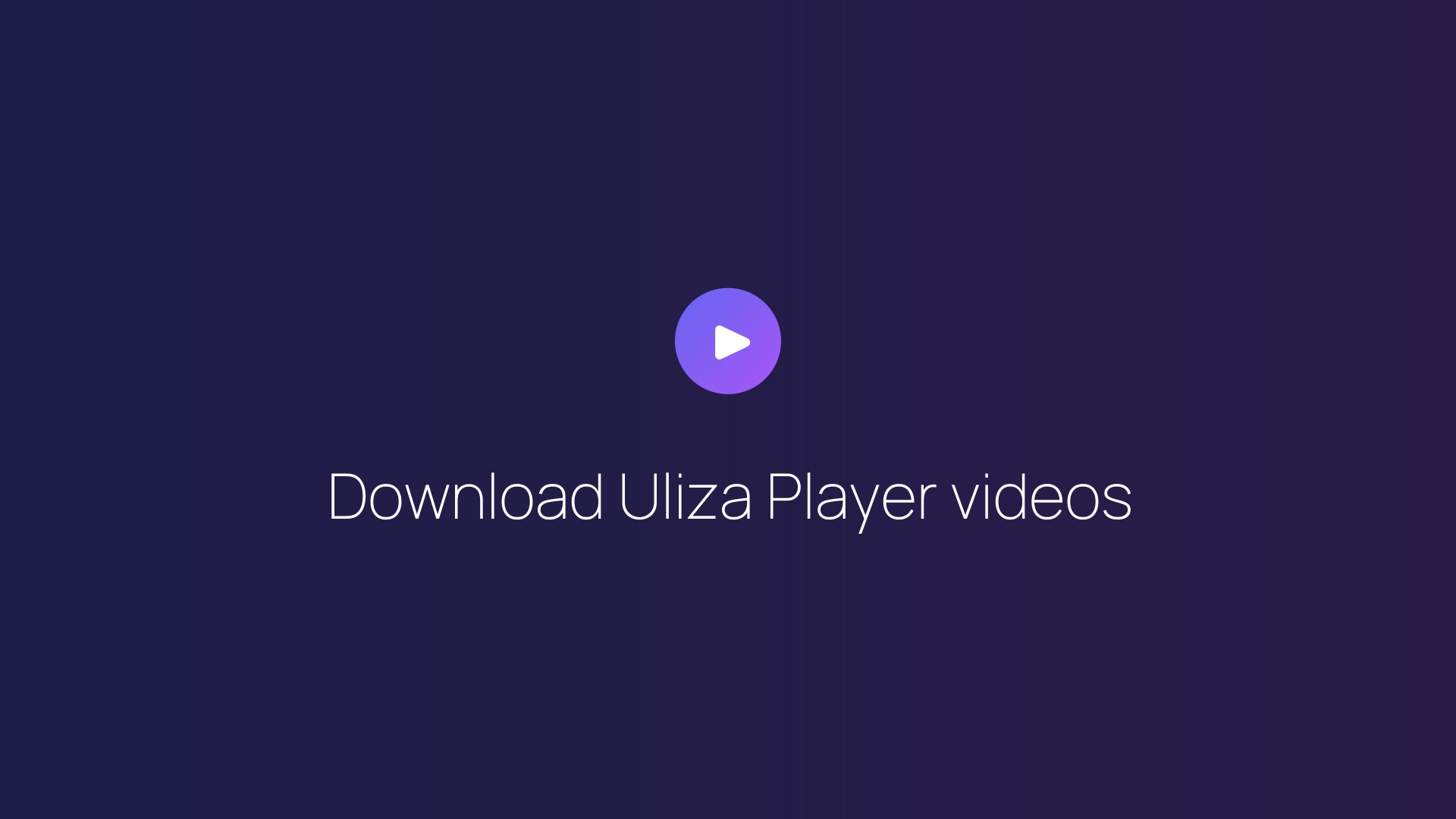 Download Uliza Player videos guide