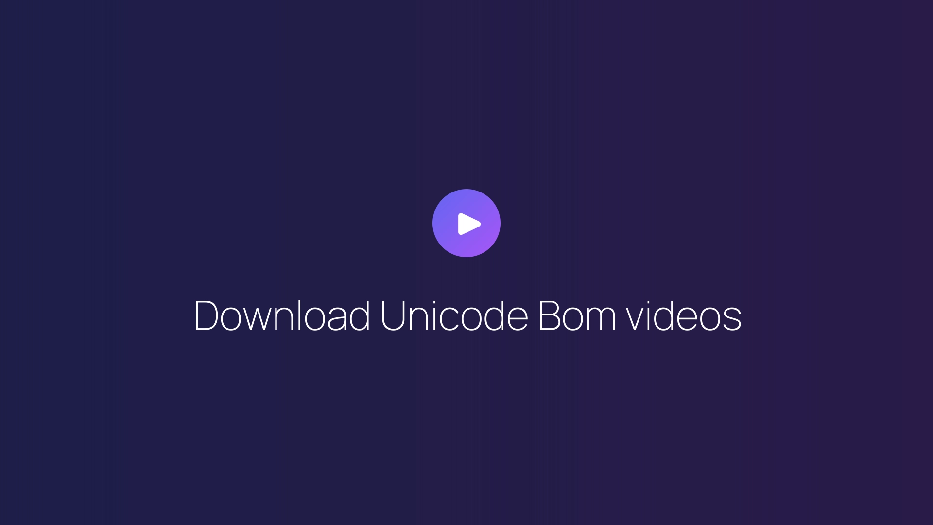 Download Unicode Bom videos featured image