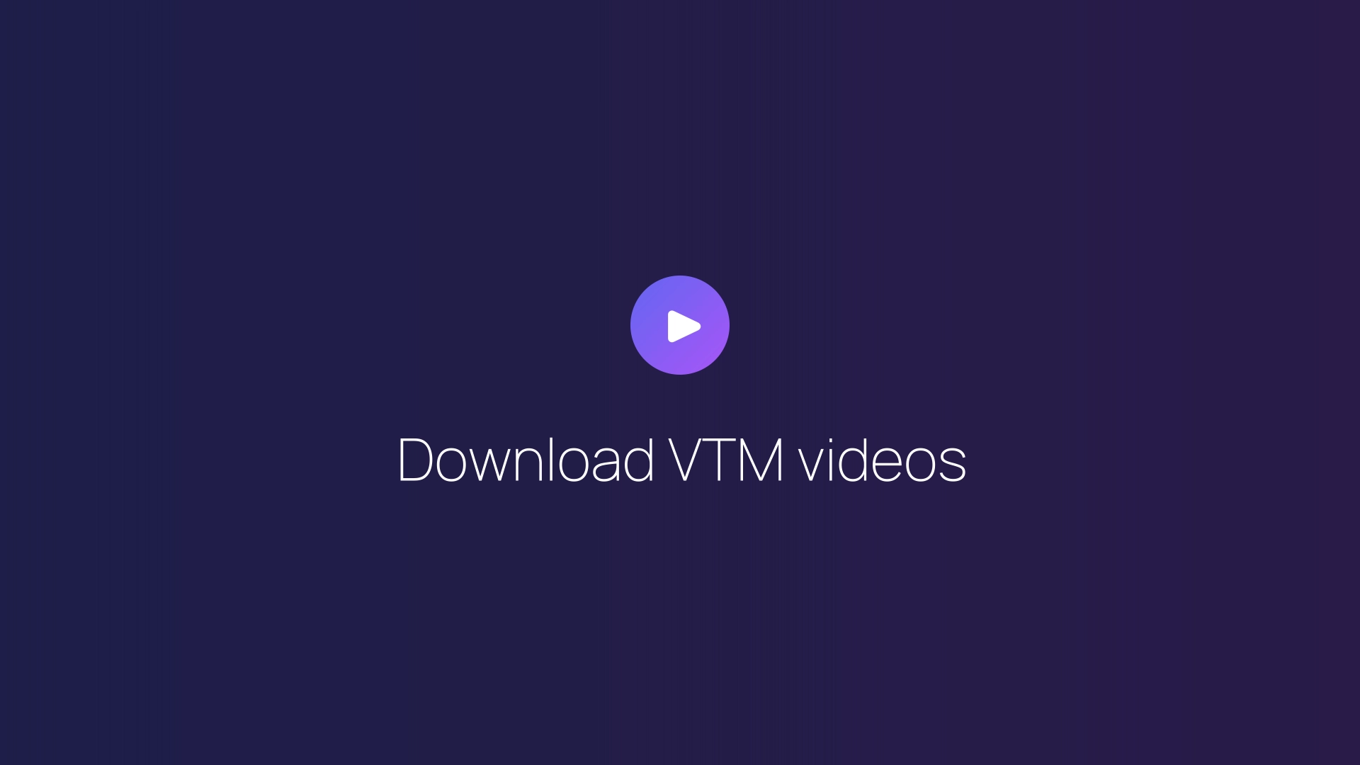 Download VTM videos featured image