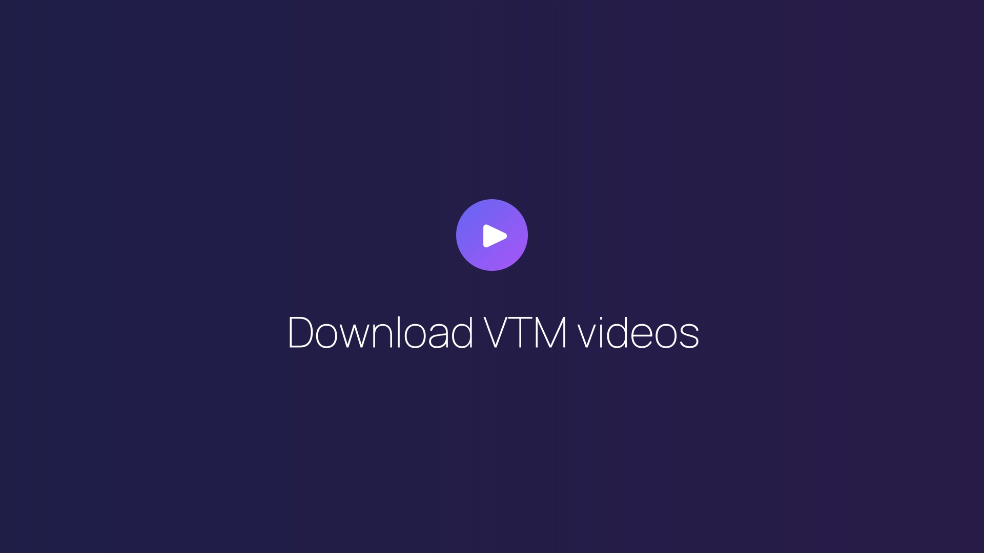 Download VTM videos featured image