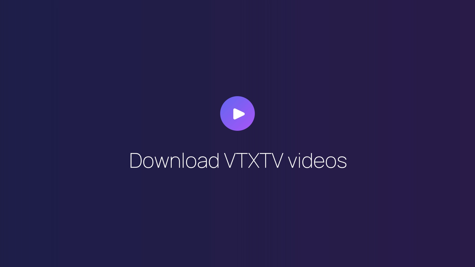 Download VTXTV videos featured image