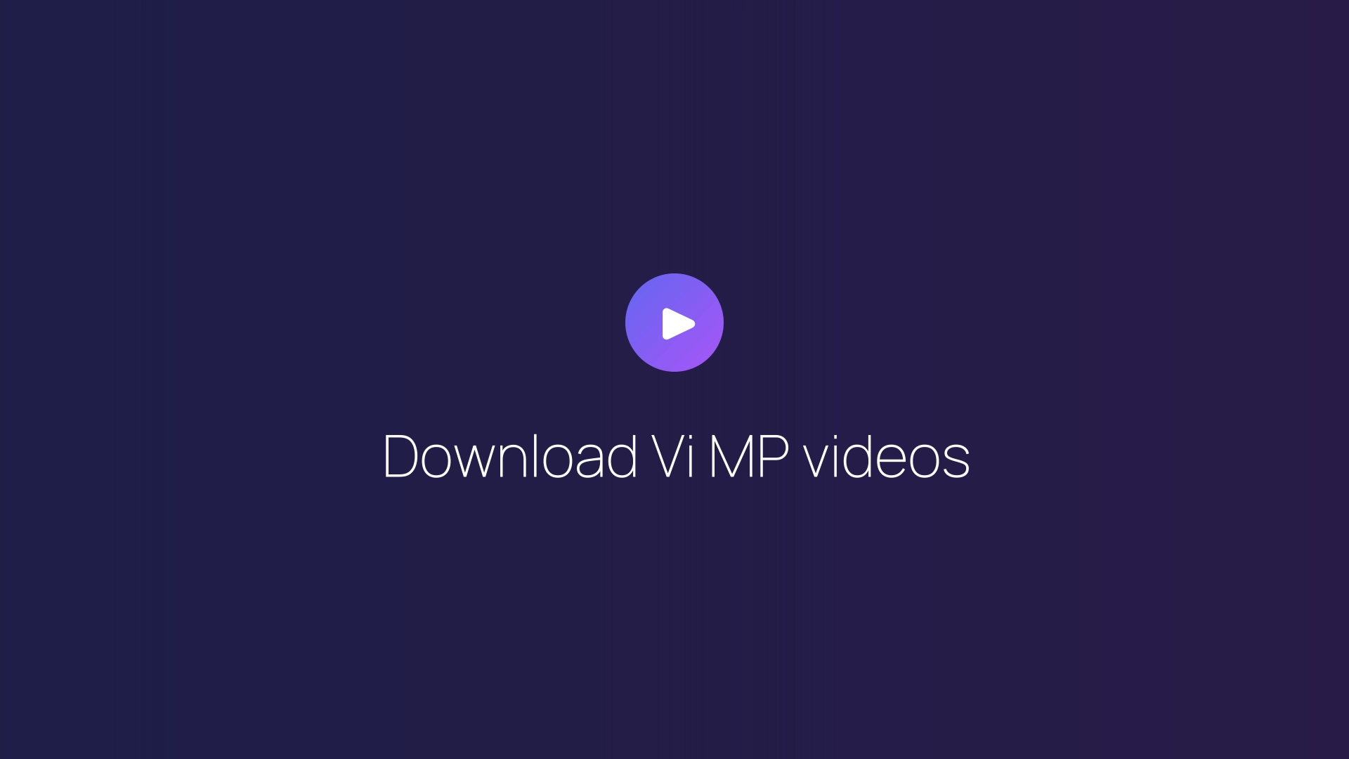 Download Vi MP videos guide