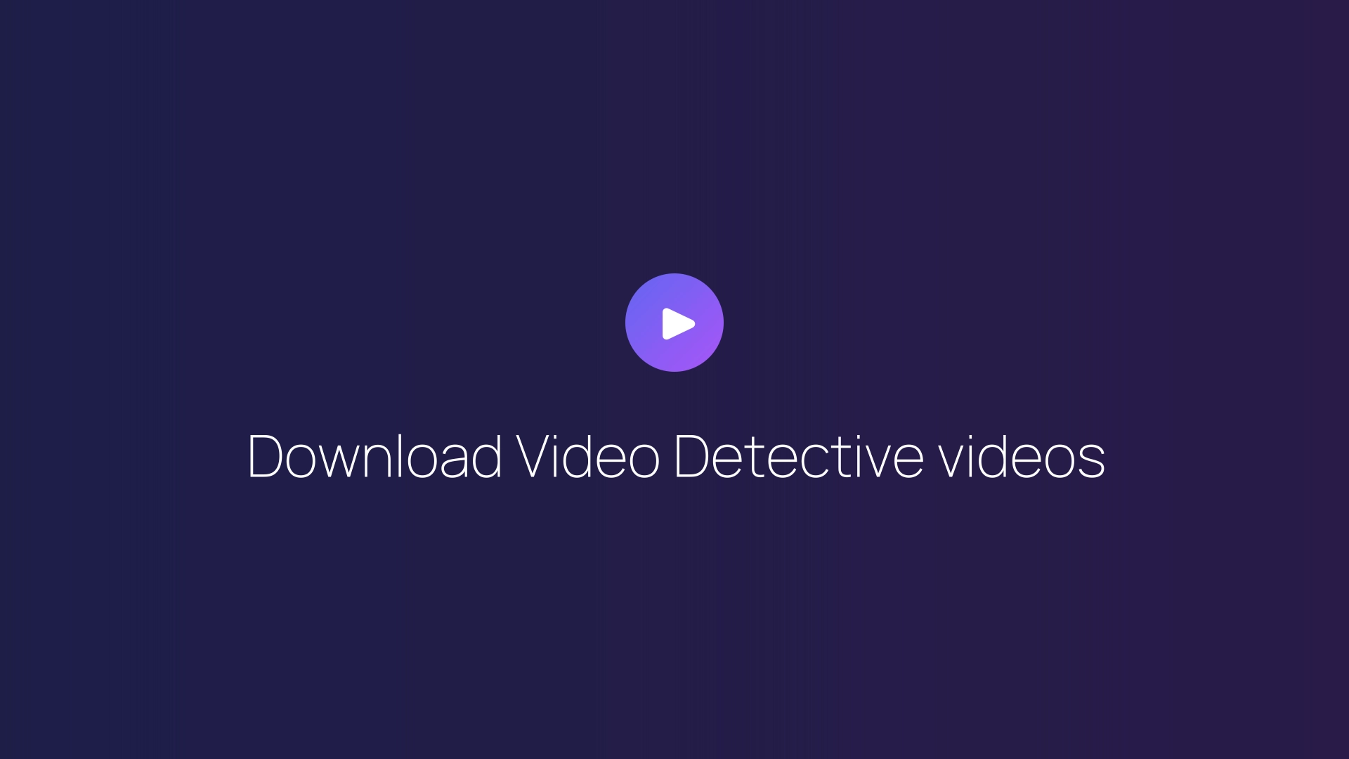 Download Video Detective videos guide