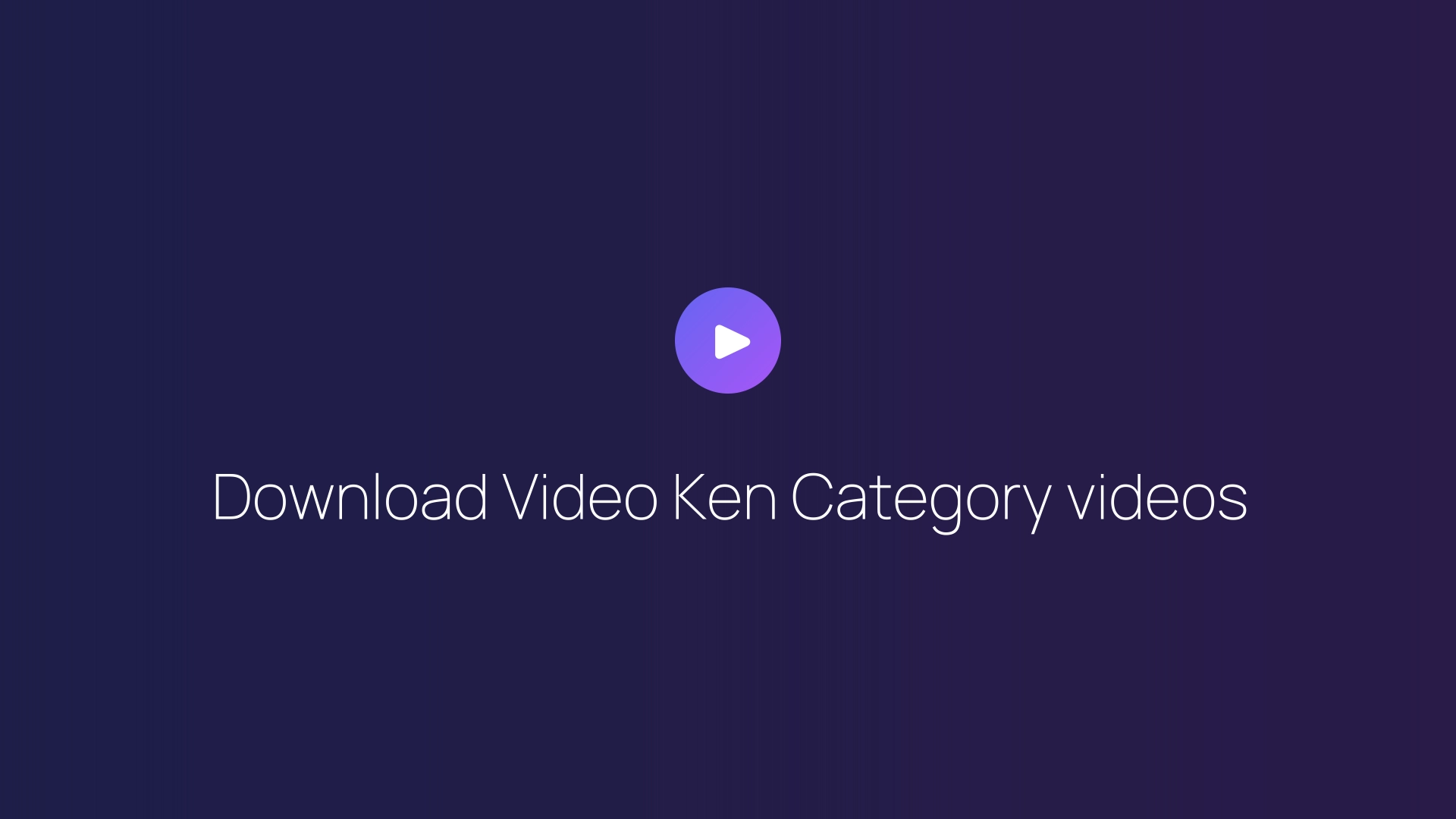 Download Video Ken Category videos featured image