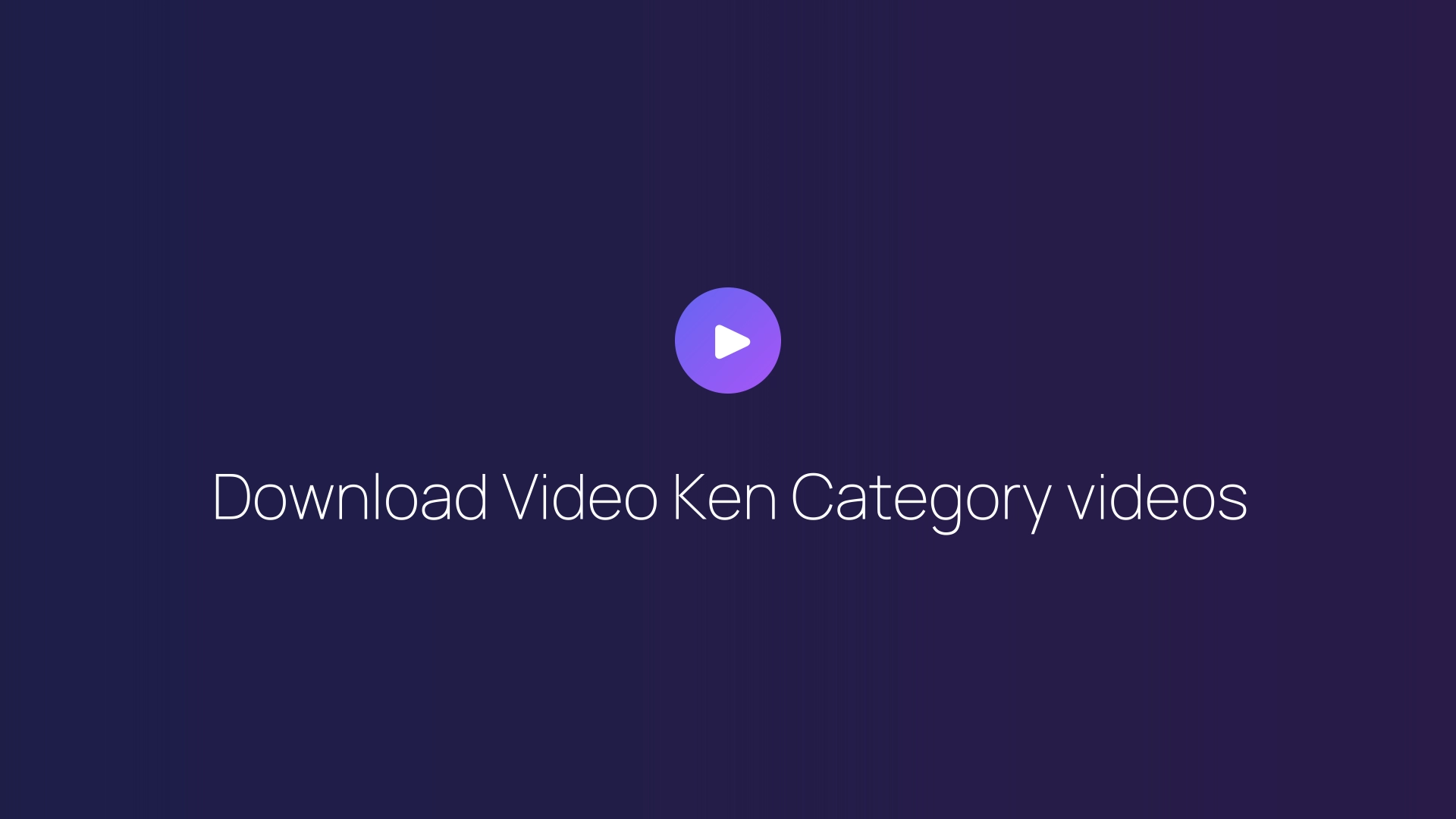 Download Video Ken Category videos featured image