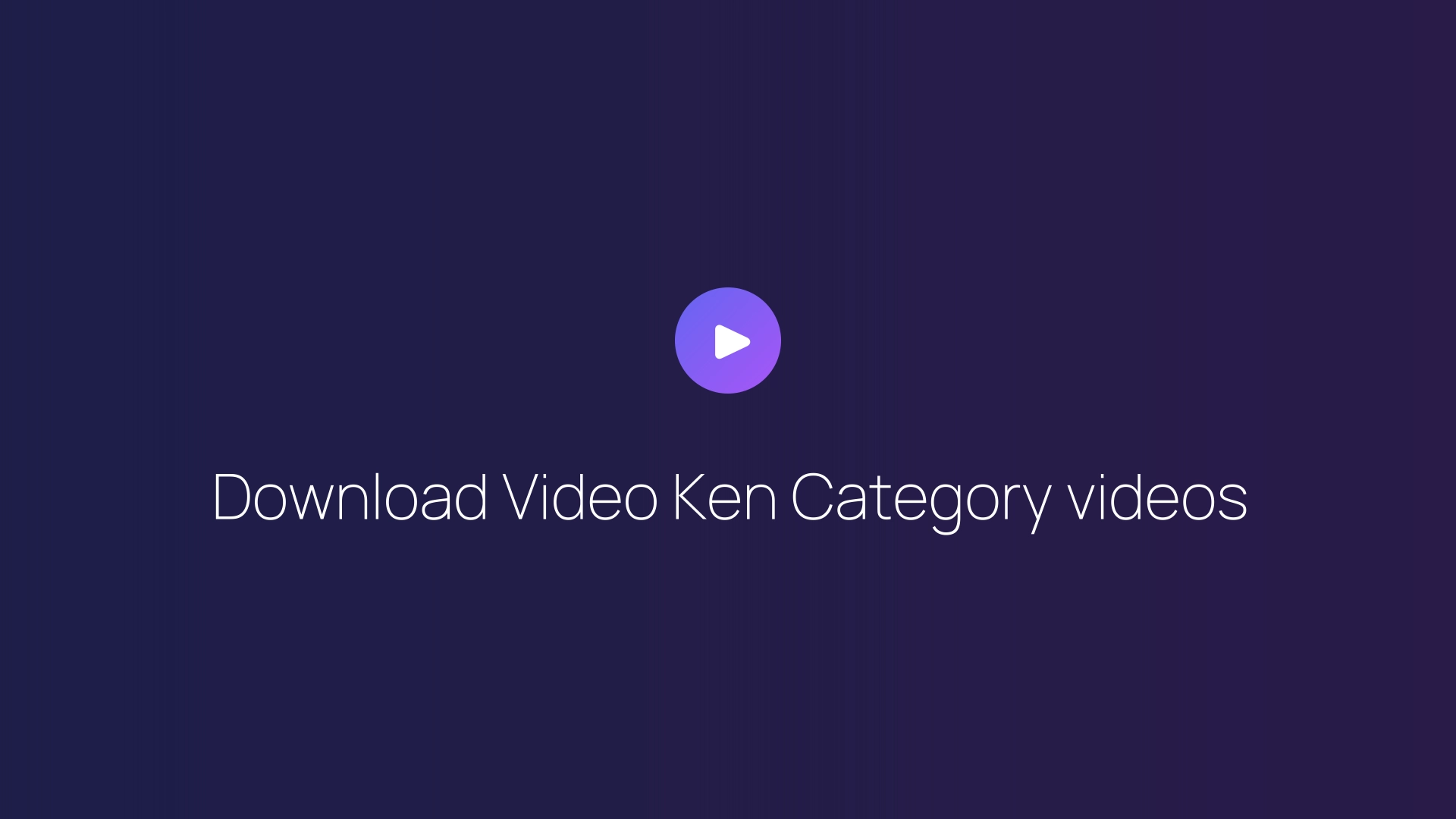 Download Video Ken Category videos guide