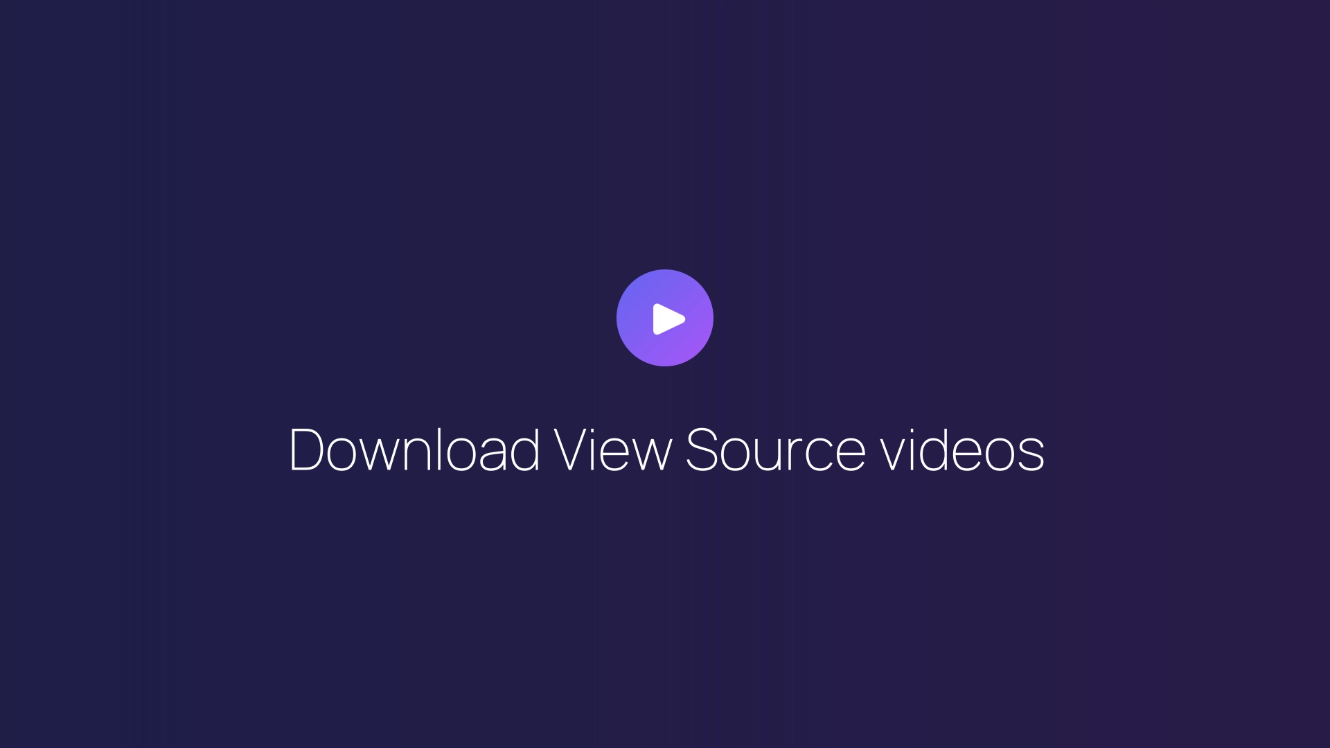 Download View Source videos featured image