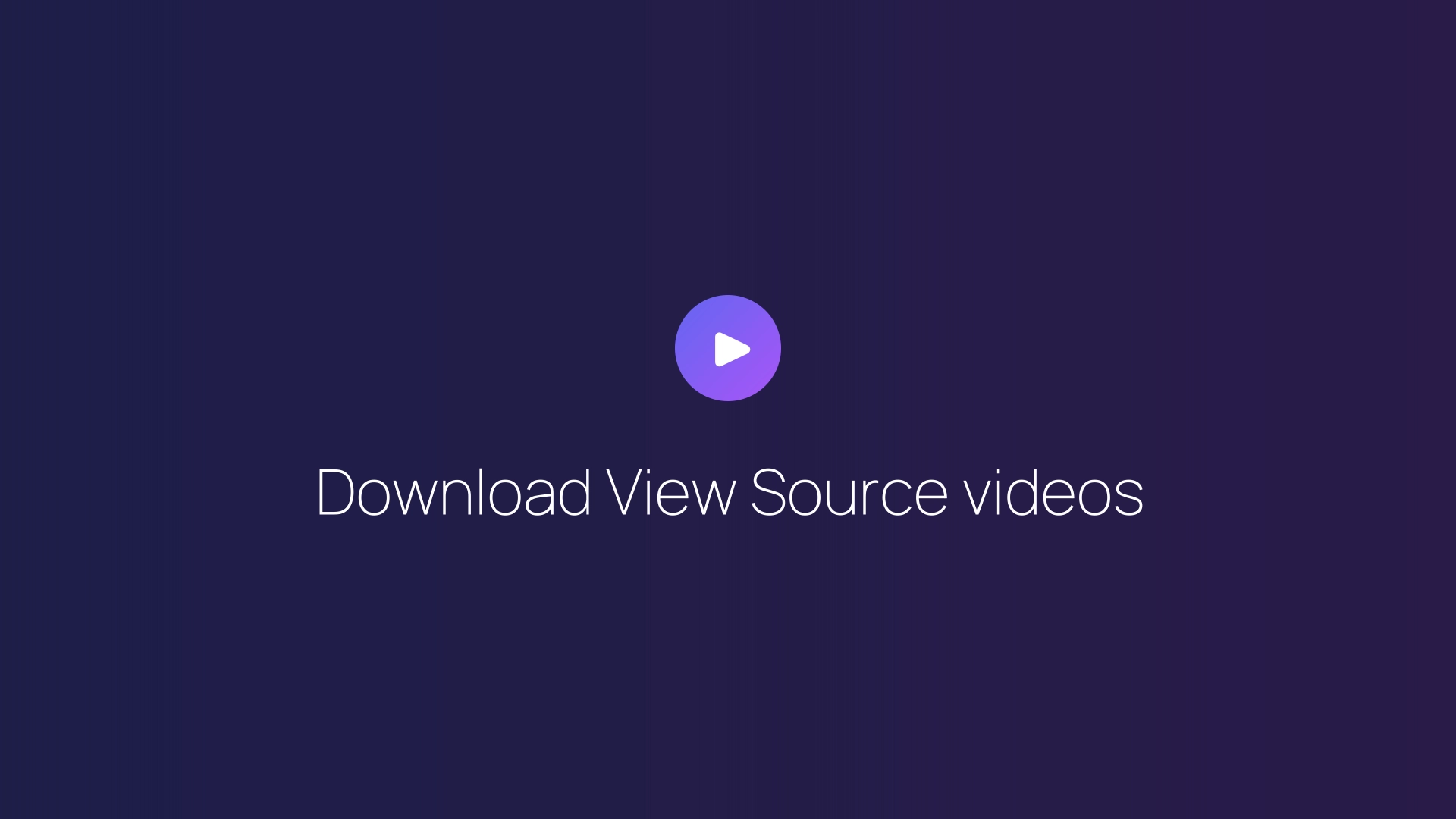 Download View Source videos featured image