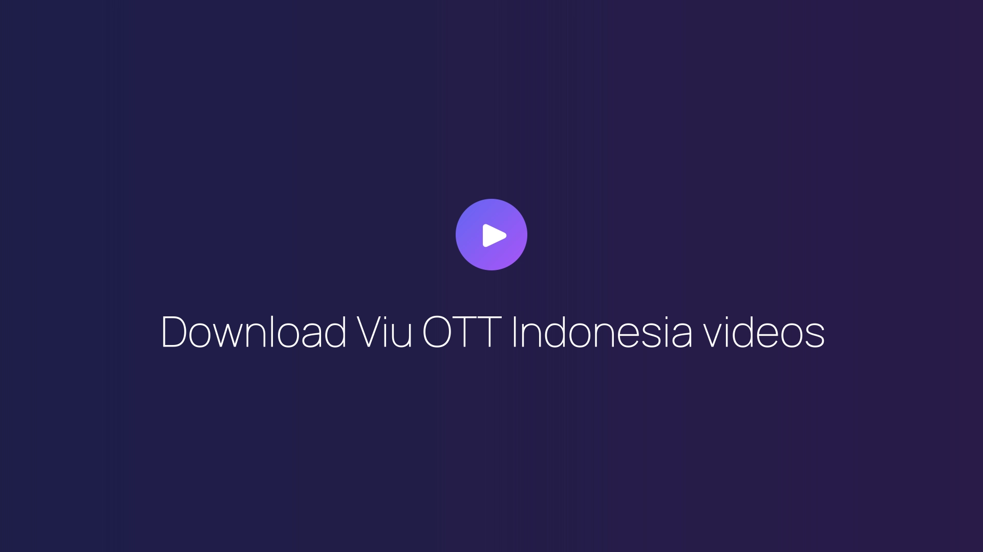 Download Viu OTT Indonesia videos guide