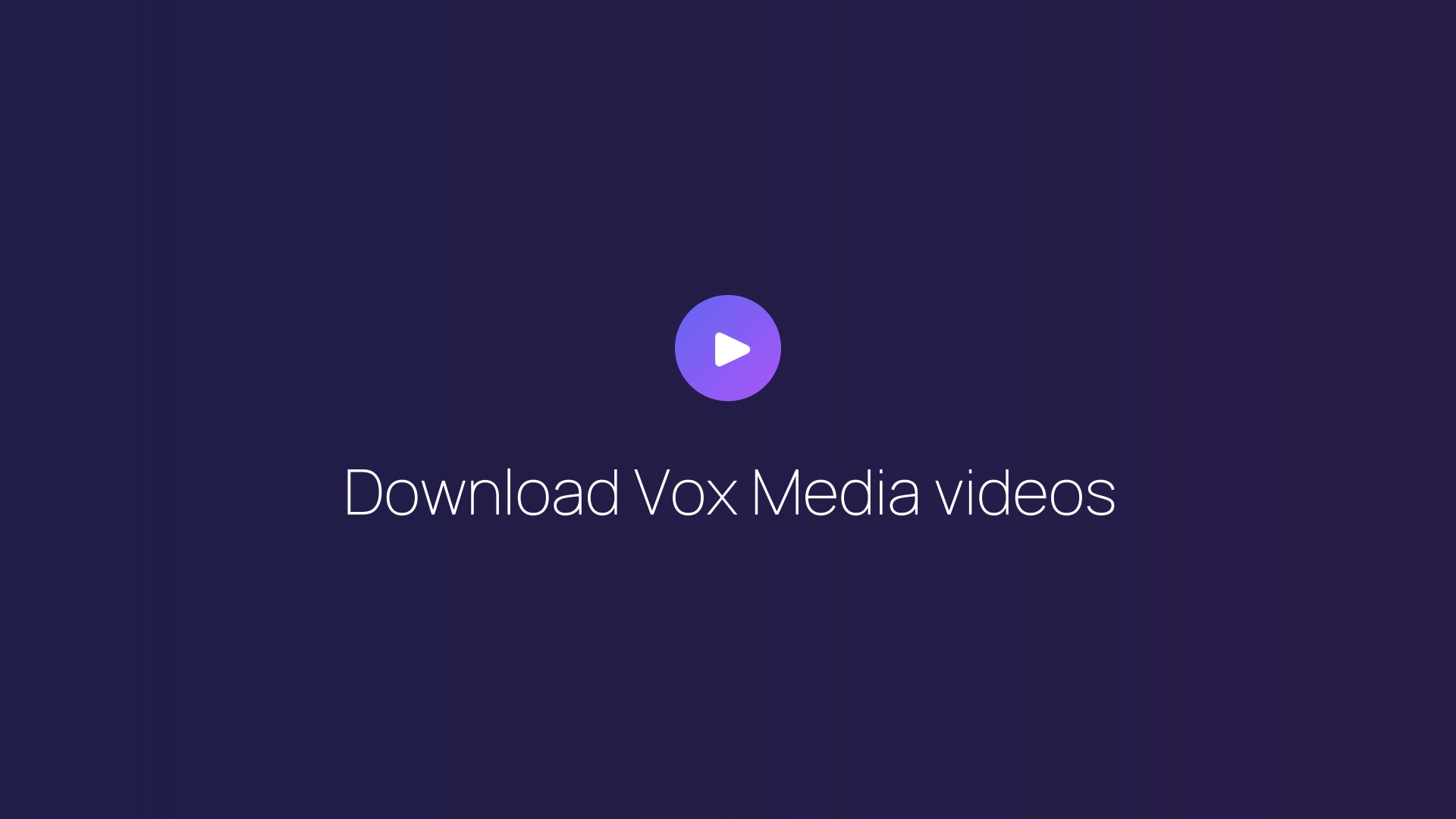Download Vox Media videos featured image
