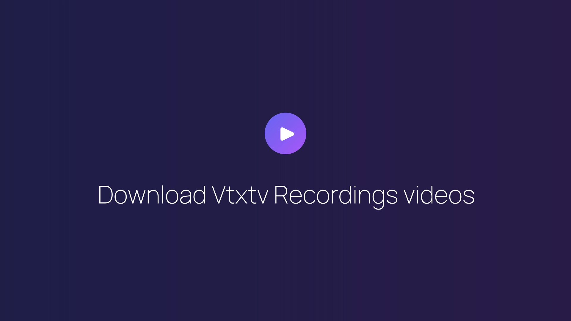 Download Vtxtv Recordings videos featured image
