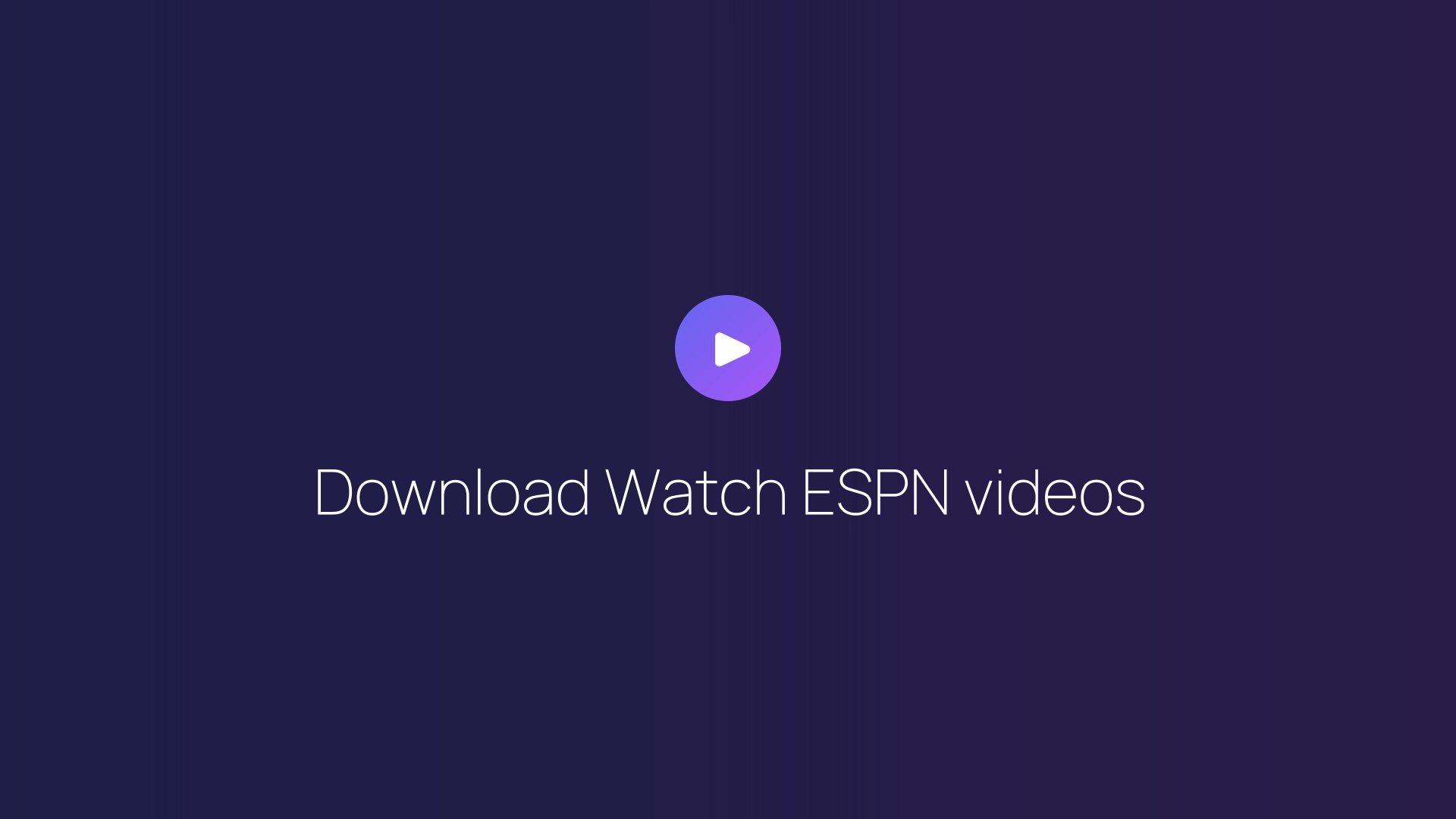 Download Watch ESPN videos guide