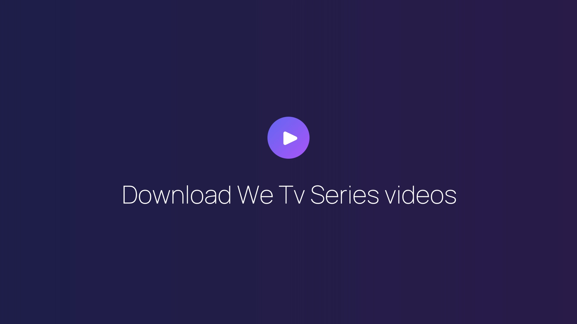 Download We Tv Series videos featured image