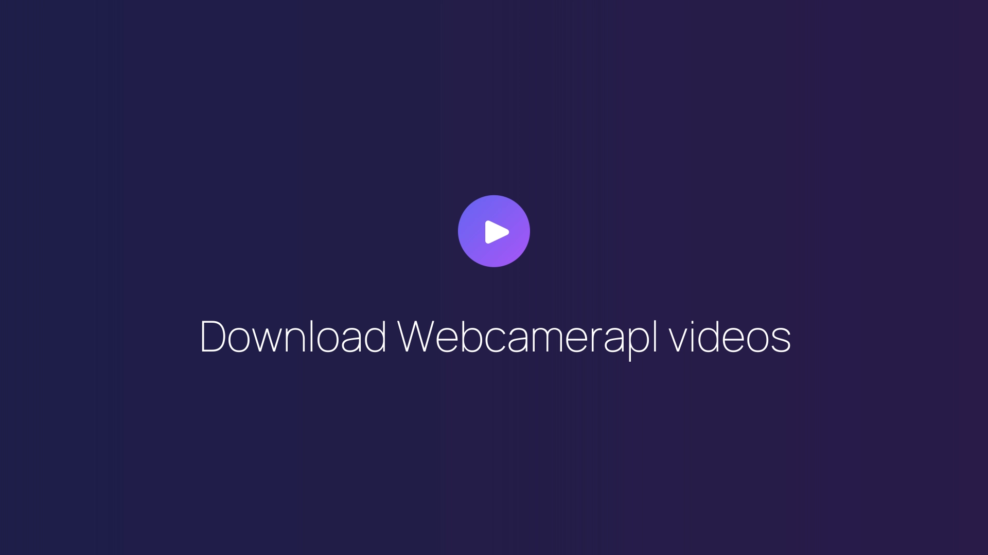 Download Webcamerapl videos featured image
