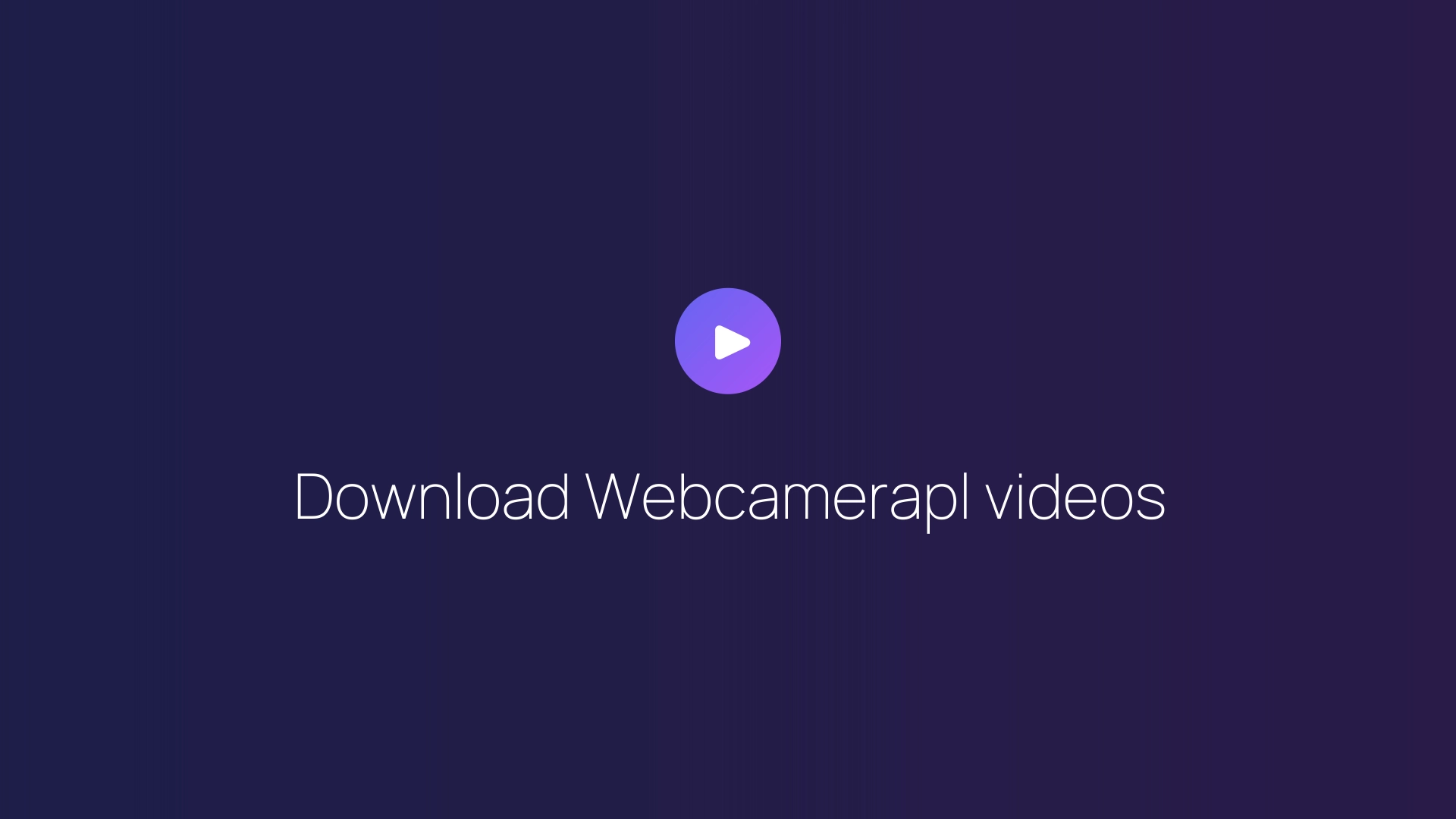 Download Webcamerapl videos featured image