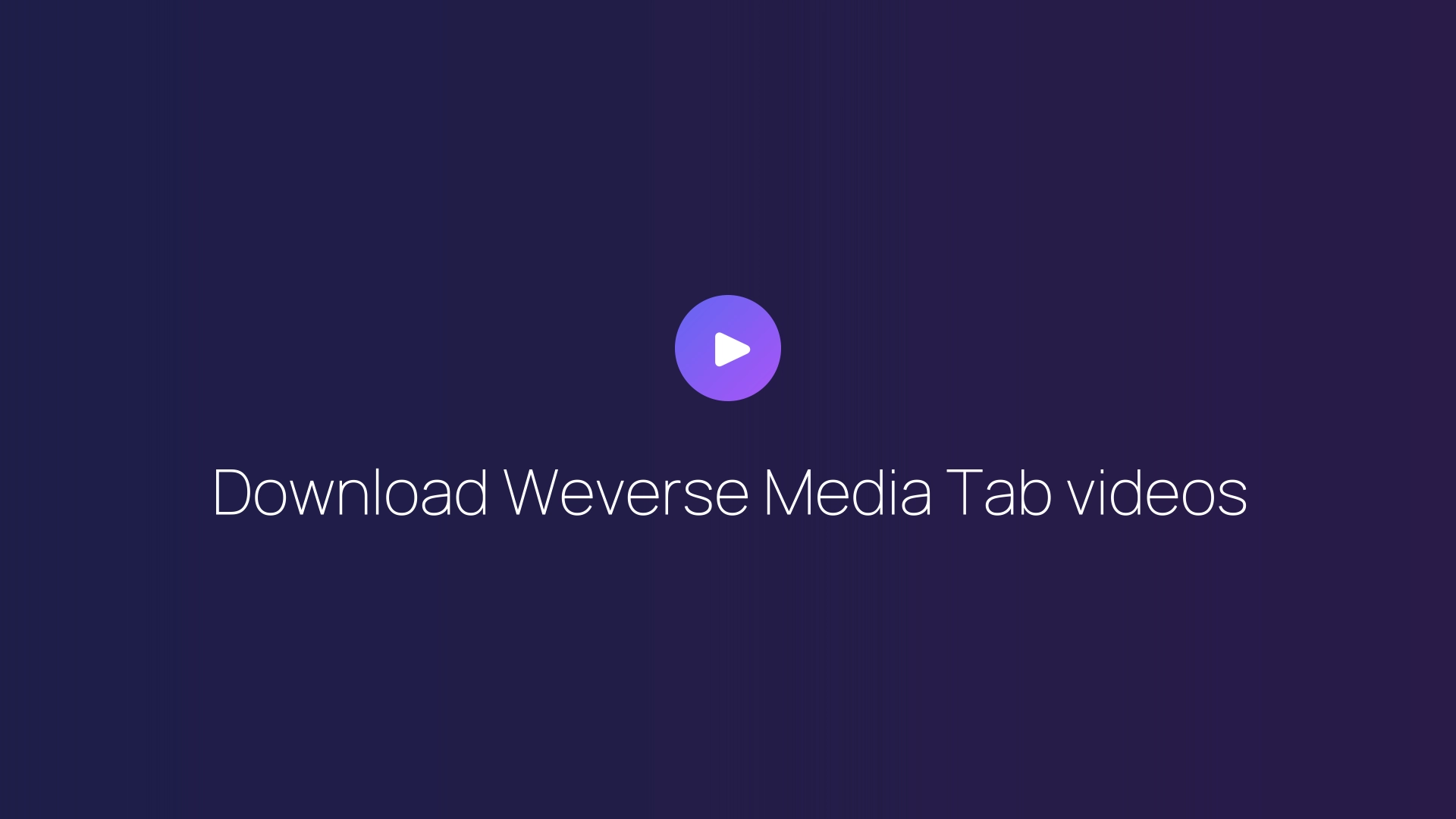 Download Weverse Media Tab videos featured image