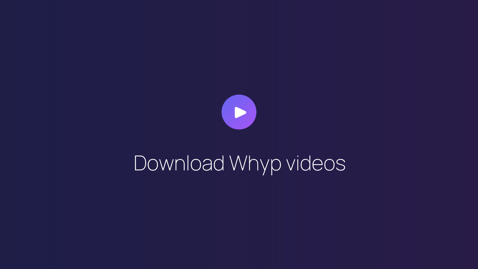Download Whyp videos featured image