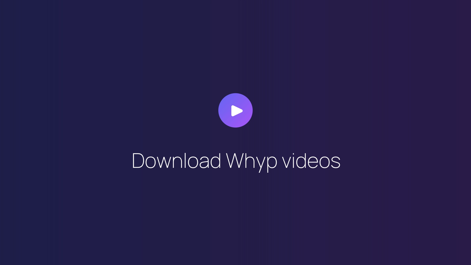 Download Whyp videos featured image