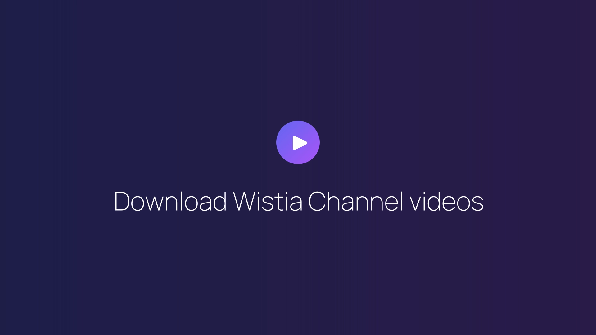 Download Wistia Channel videos featured image