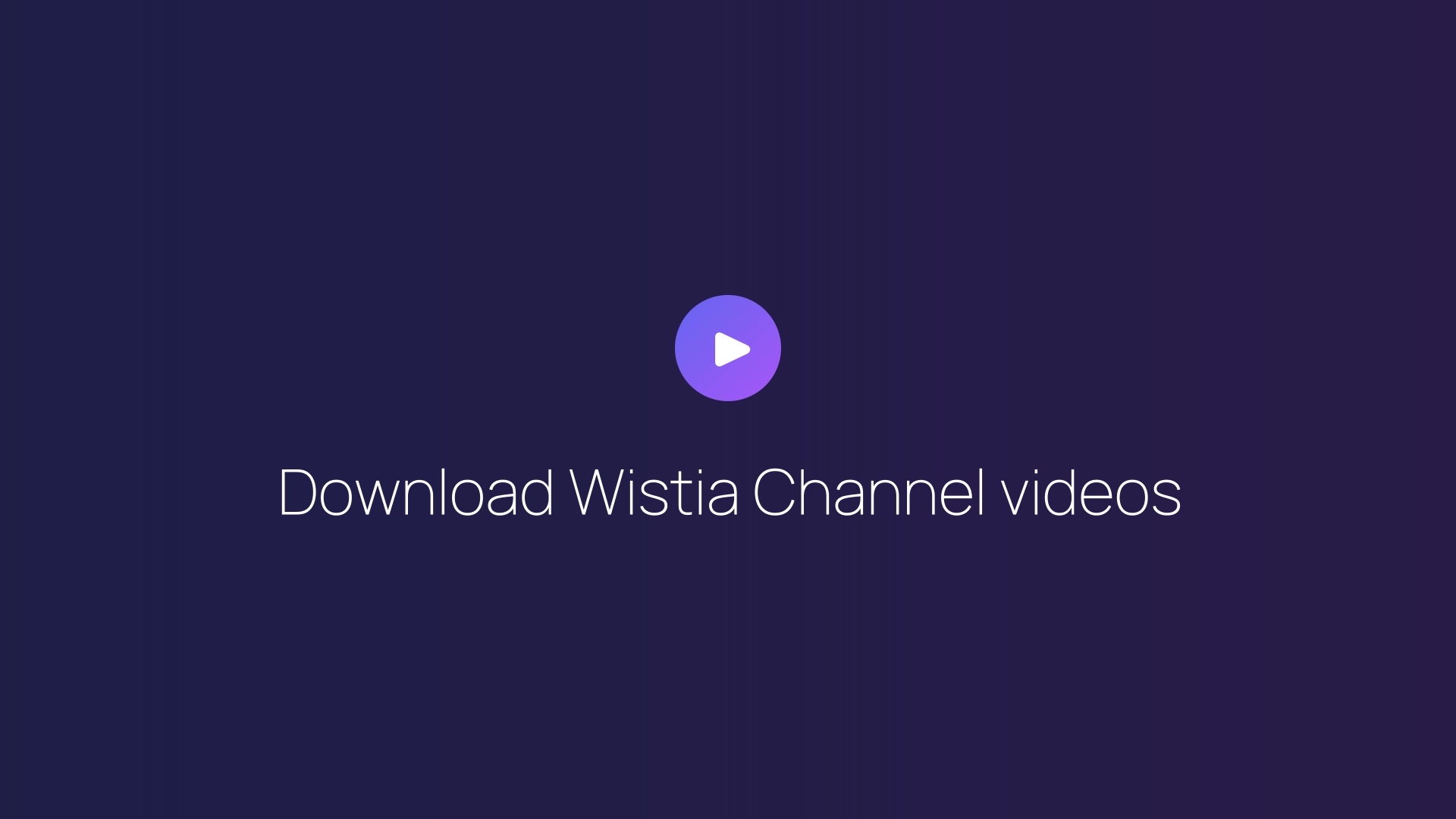 Download Wistia Channel videos featured image