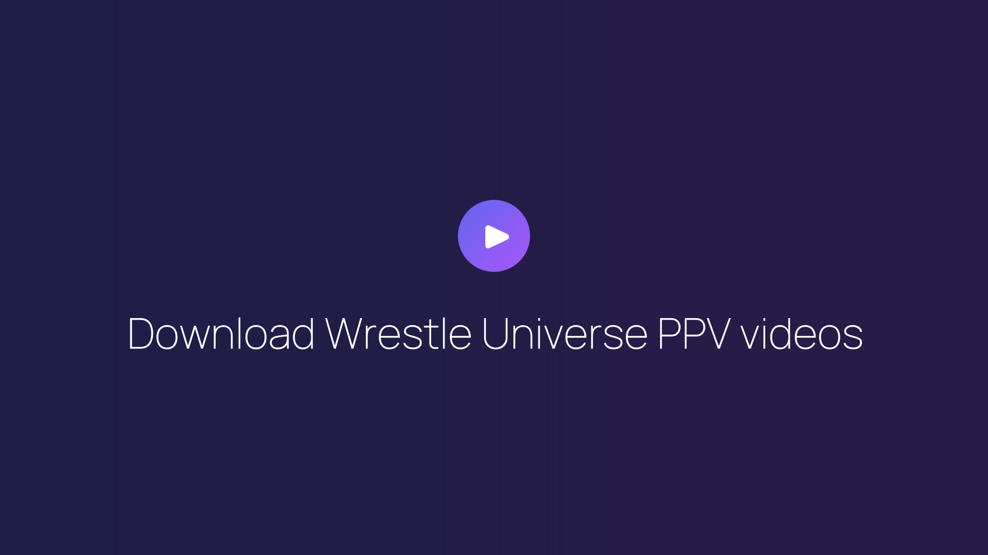 Download Wrestle Universe PPV videos featured image