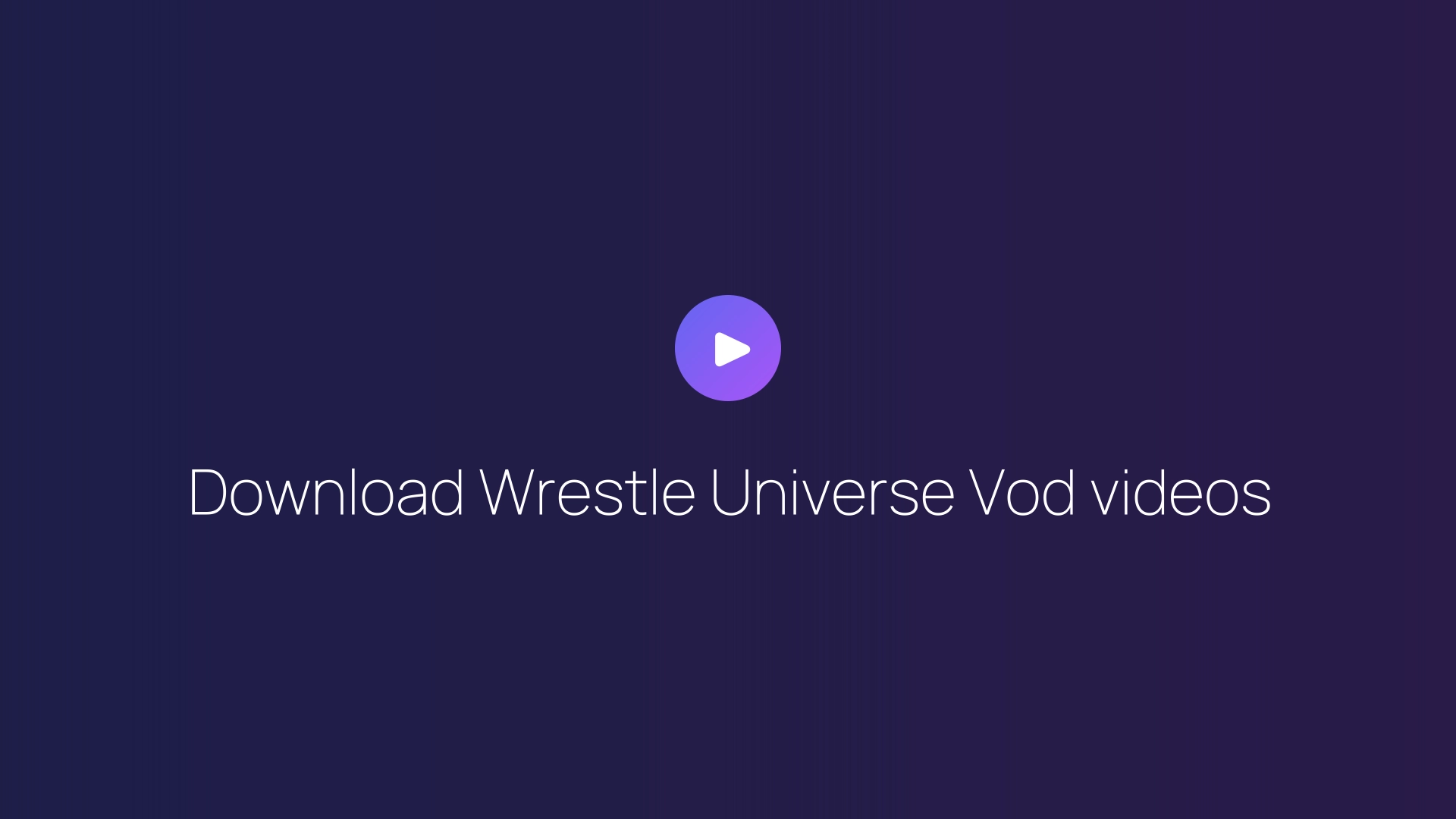 Download Wrestle Universe Vod videos featured image