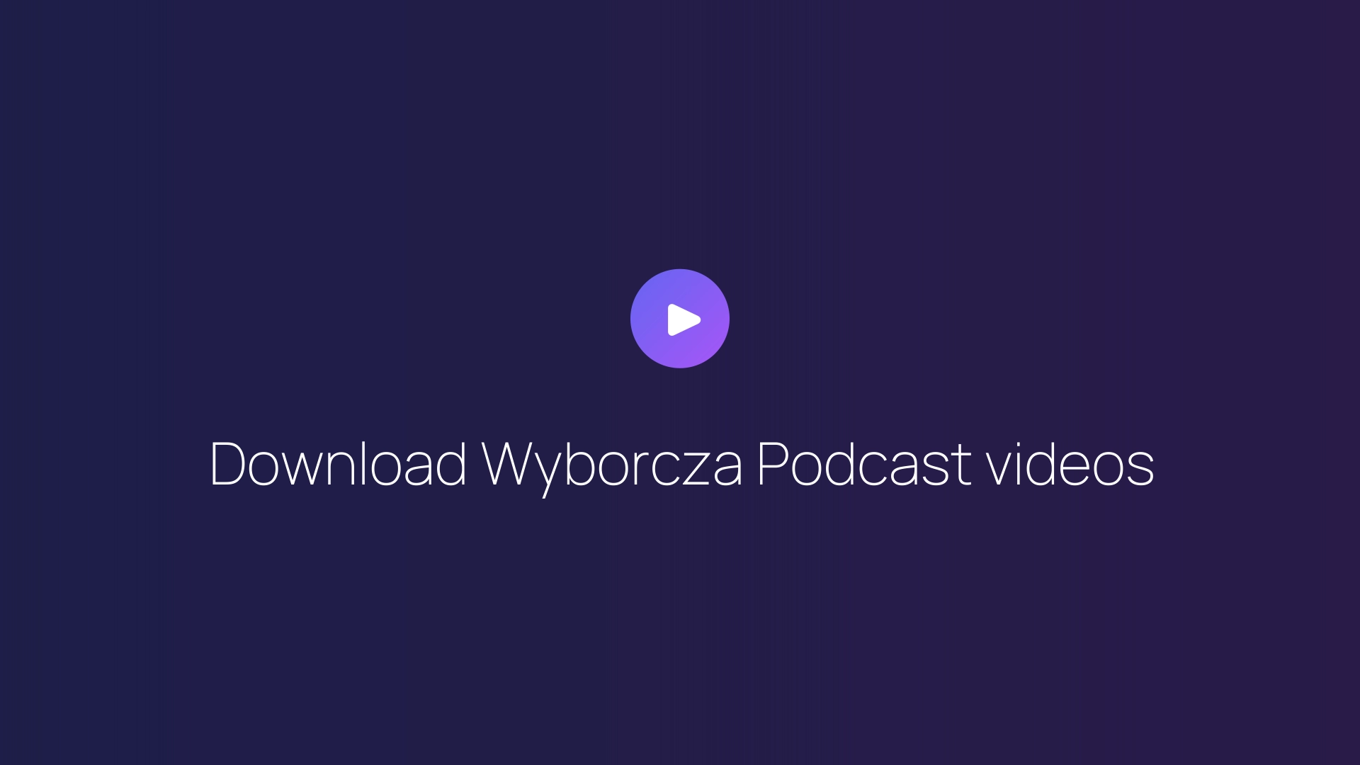 Download Wyborcza Podcast videos featured image