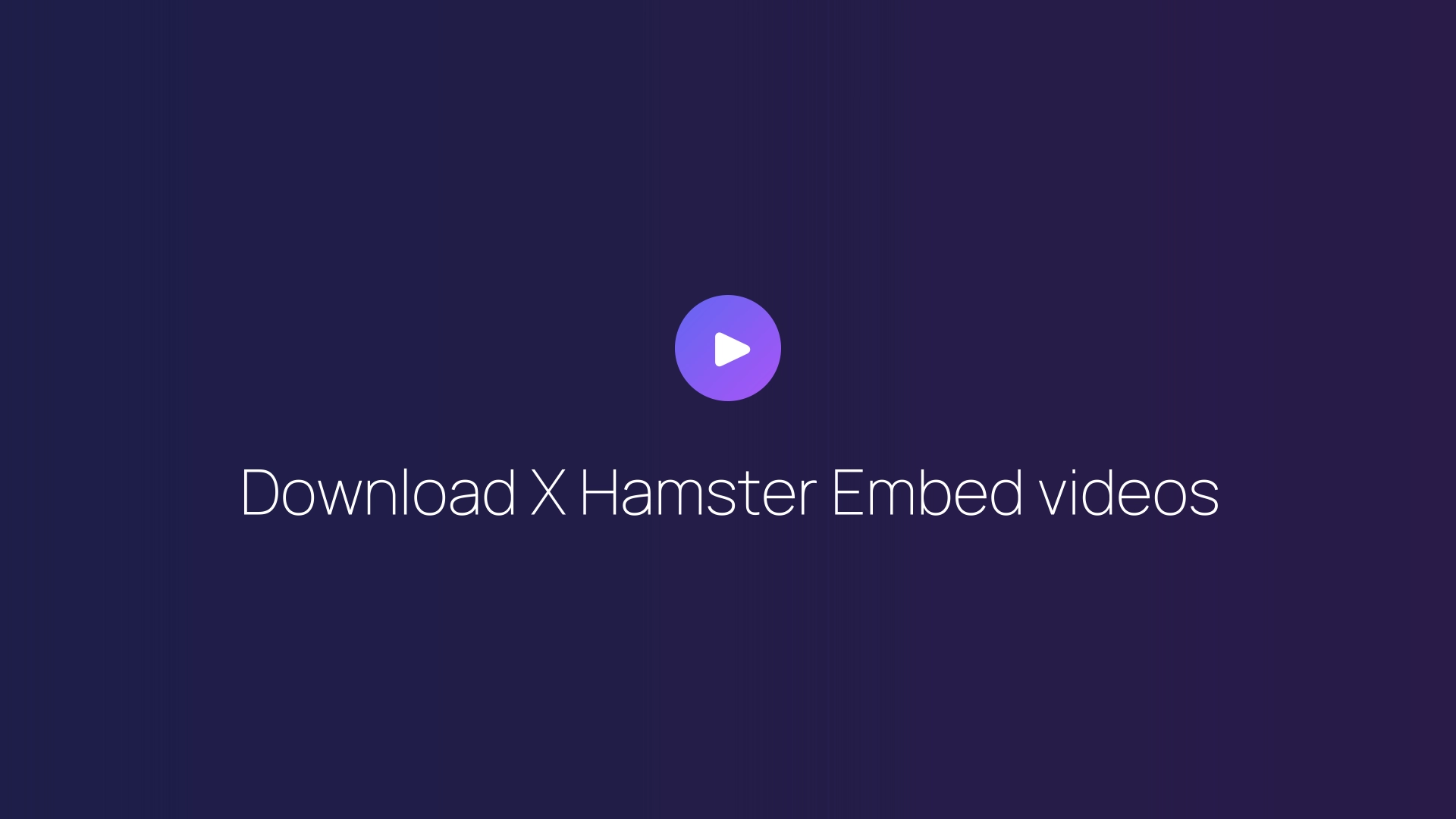 Download X Hamster Embed videos featured image